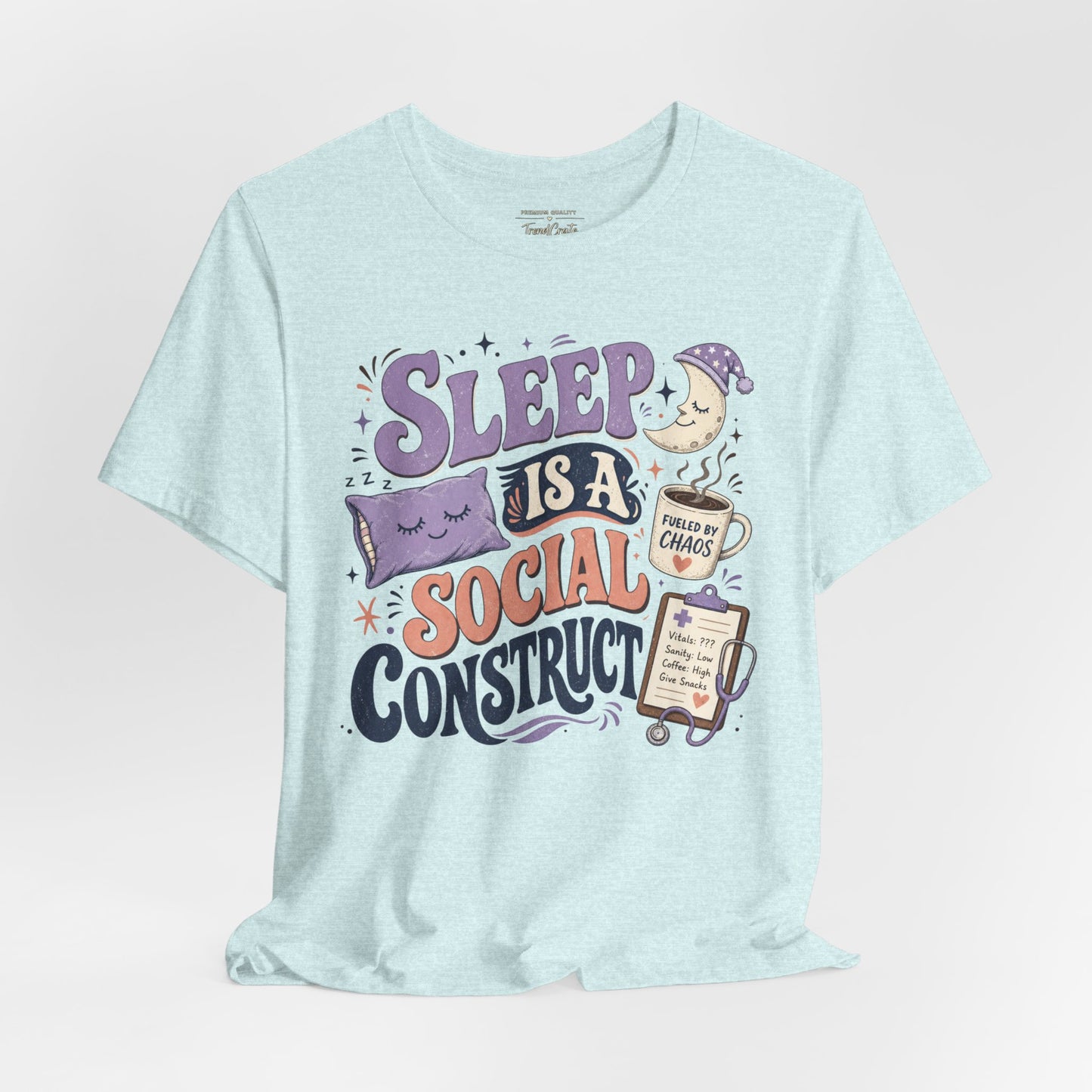 Sleep Is a Social Construct Tee