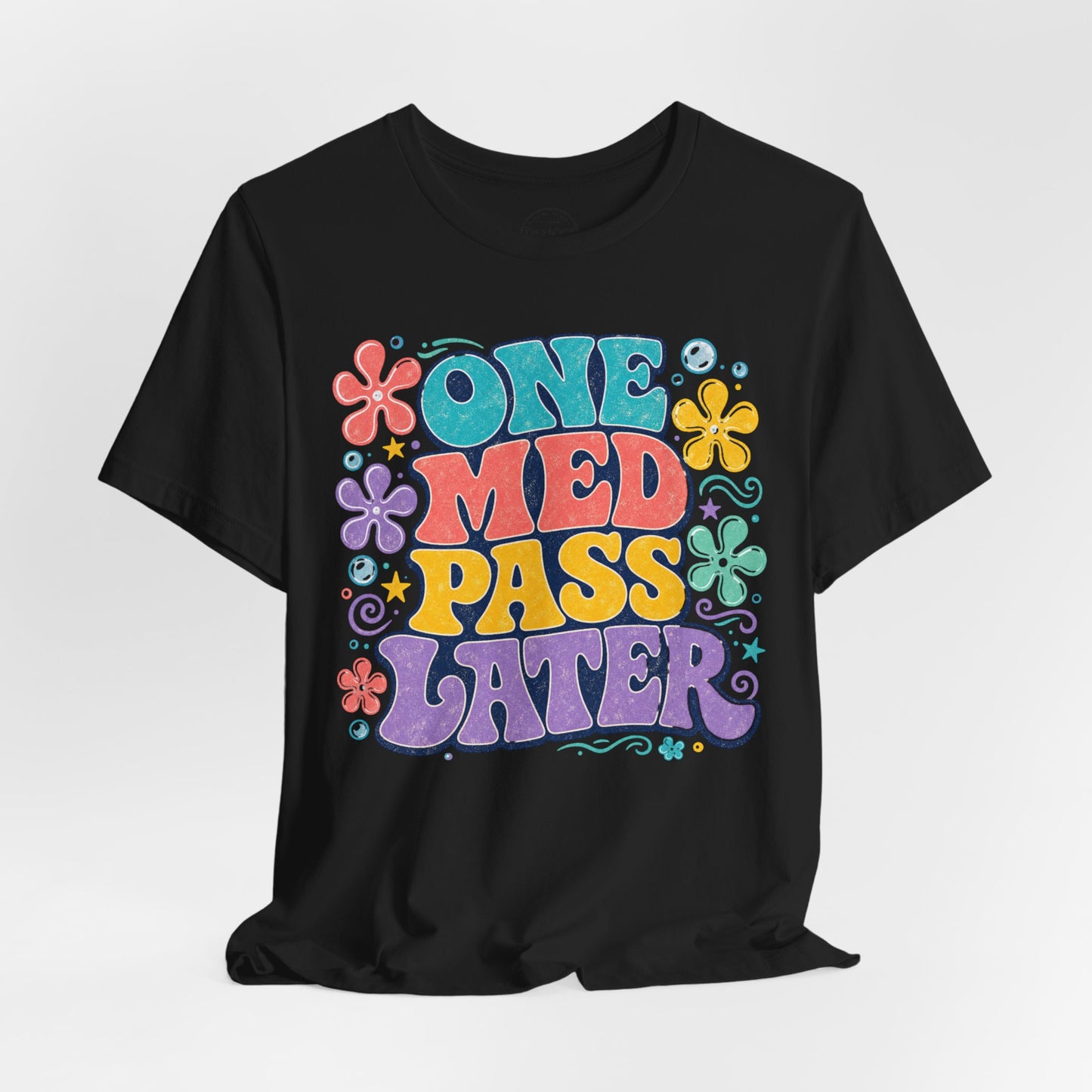 One Med Pass Later™ | Funny Nurse Retro T-Shirt