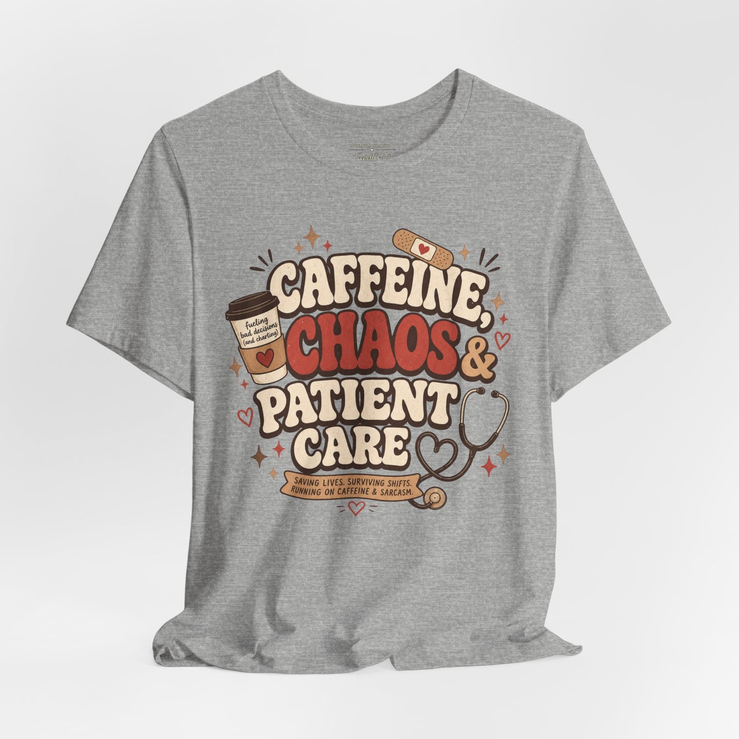 Caffeine, Chaos & Patient Care Tee