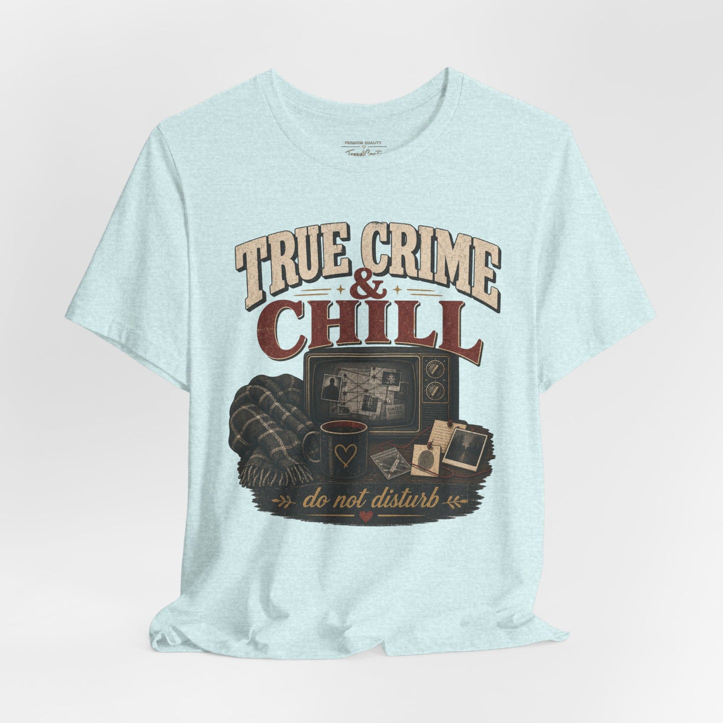 True Crime & Chill T-Shirt — 'Do Not Disturb' Cozy TV Fan Tee