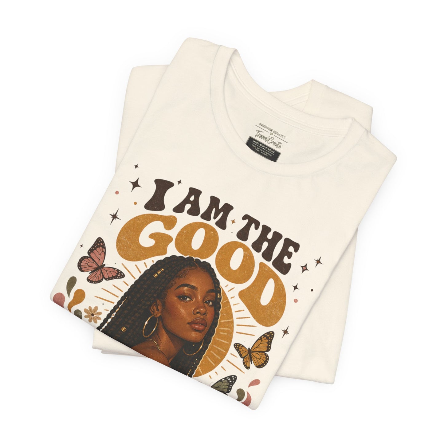 I Am The Good Thing Graphic Tee — Empowering Black Woman Portrait T-Shirt