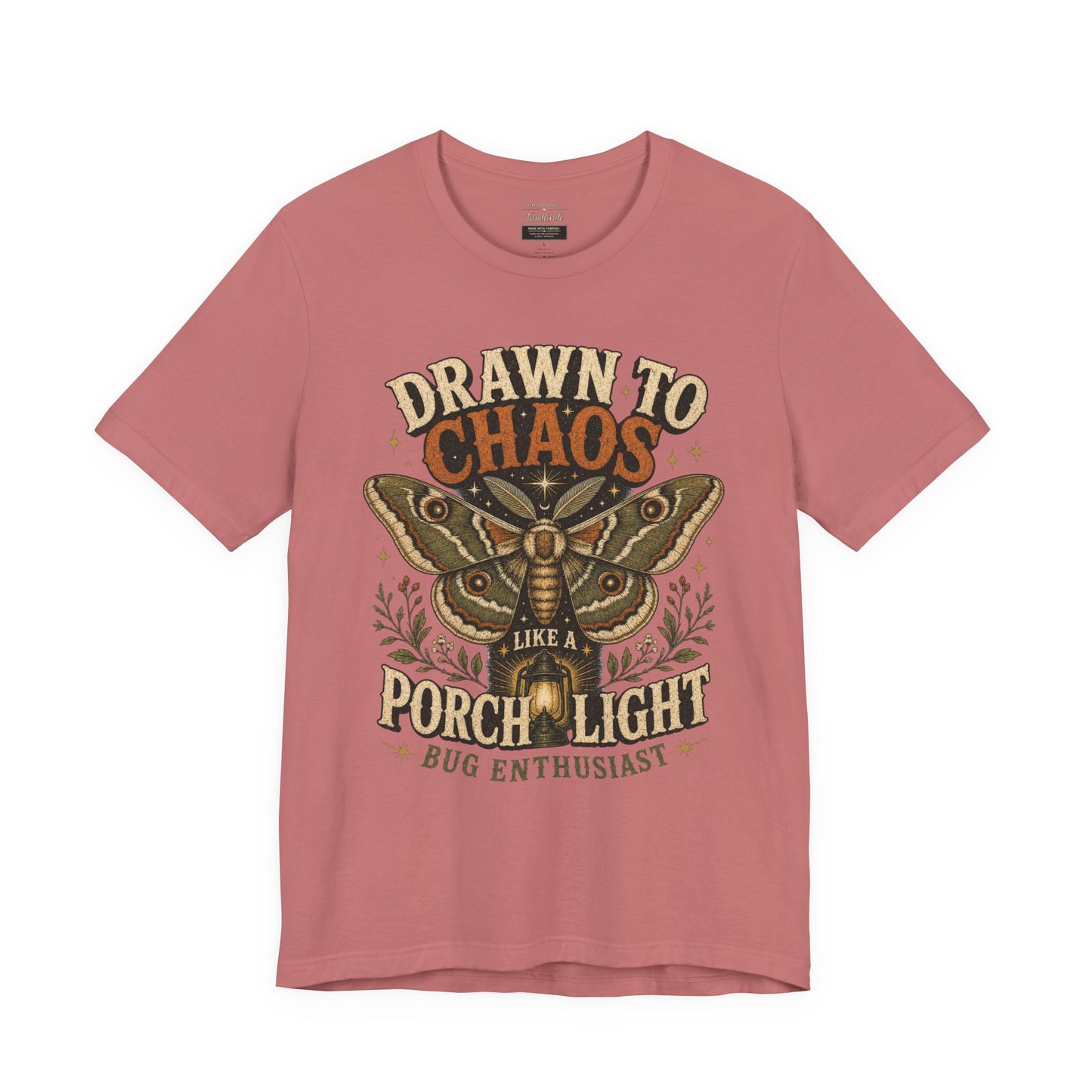 Drawn to Chaos Moth T-Shirt — "Drawn to Chaos Like a Porch Light" Bug Enthusiast Tee