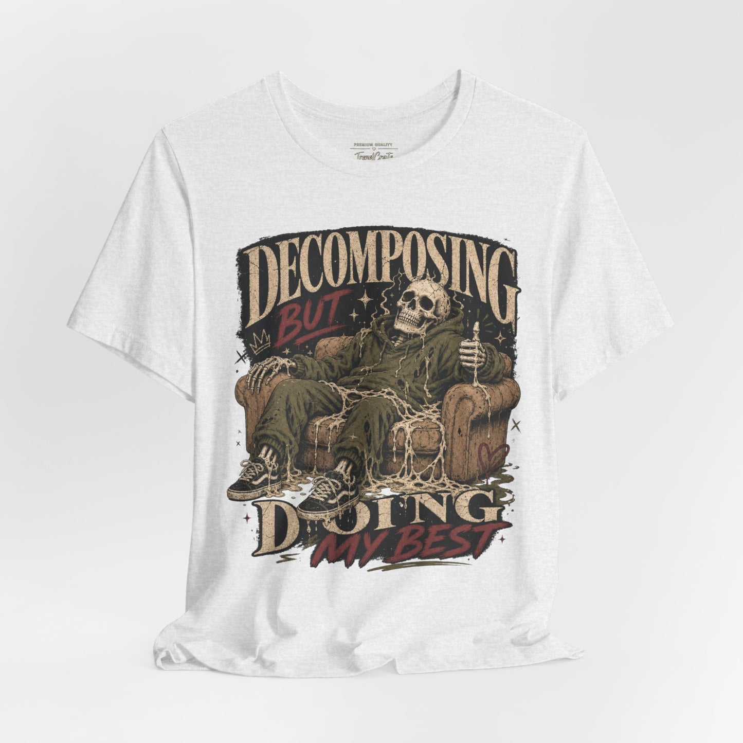 Decomposing But Doing My Best Tee