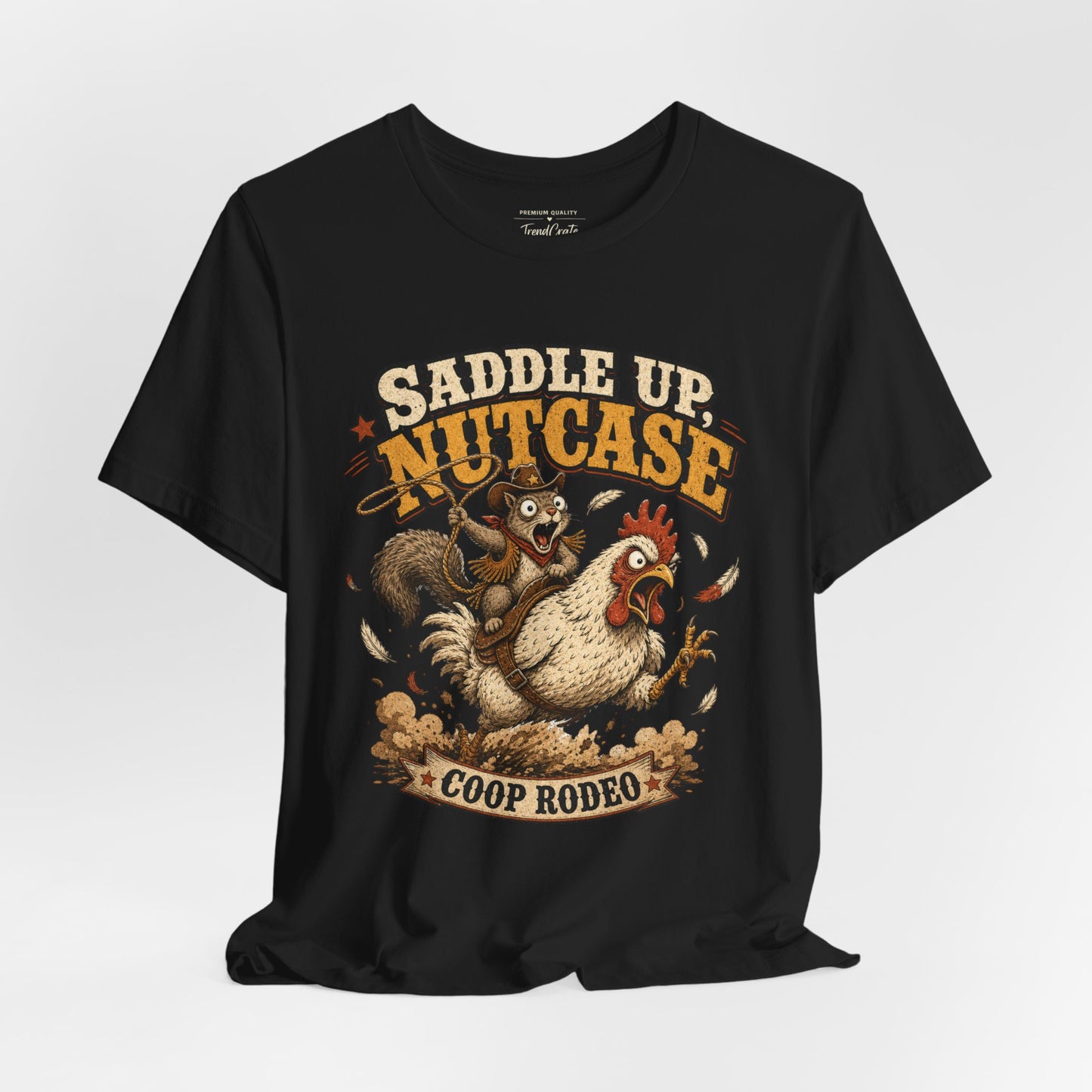 Saddle Up Nutcase T‑Shirt — Coop Rodeo Chicken & Squirrel Funny Farm Tee