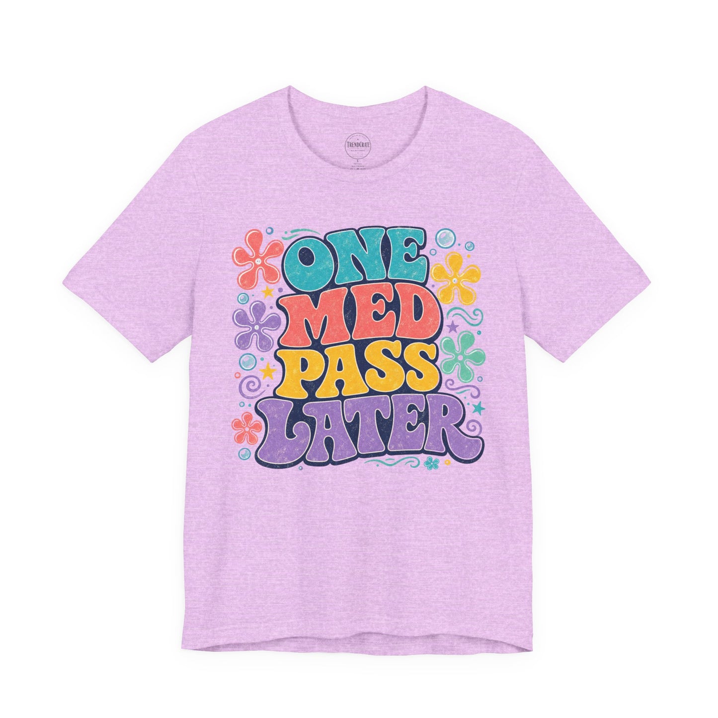 One Med Pass Later™ | Funny Nurse Retro T-Shirt