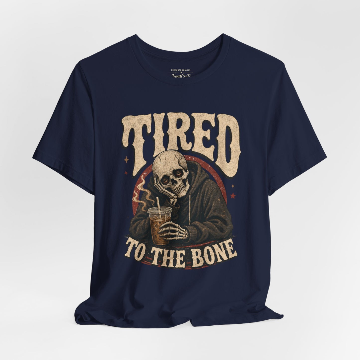 Tired to the Bone Tee