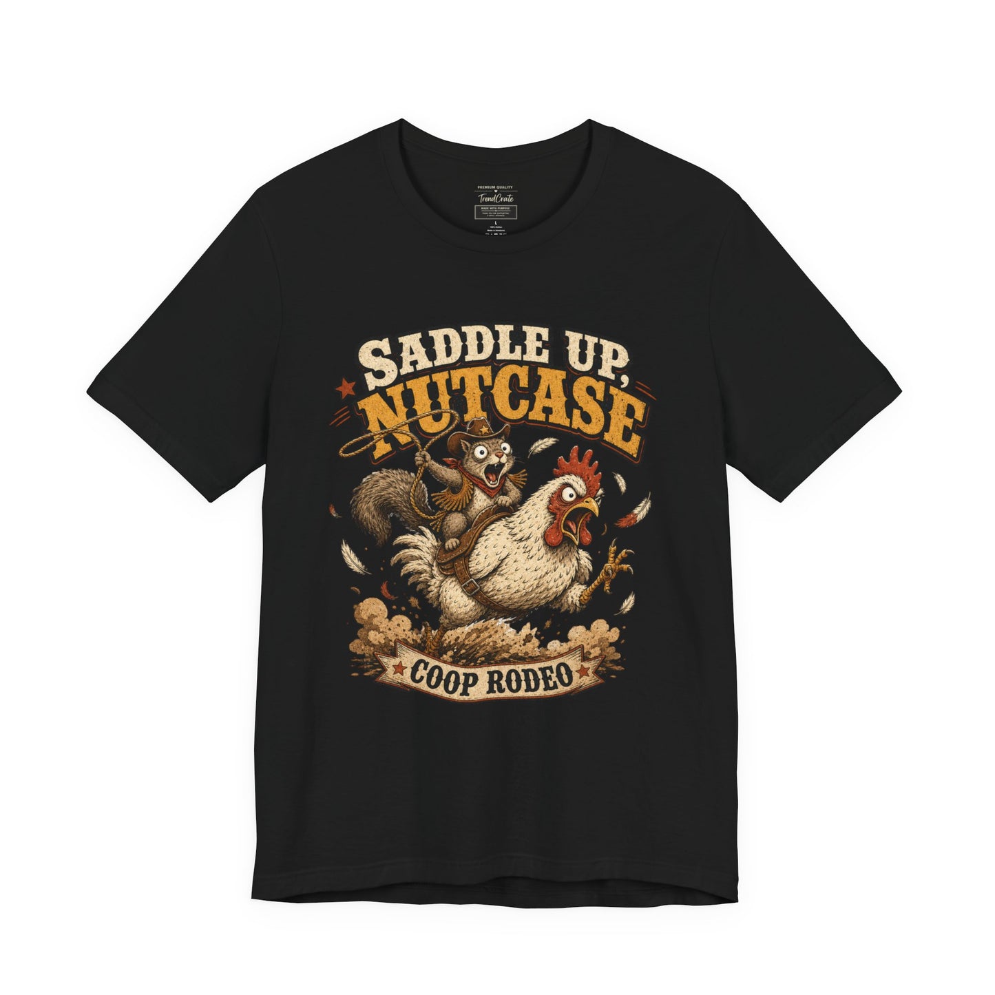 Saddle Up Nutcase T‑Shirt — Coop Rodeo Chicken & Squirrel Funny Farm Tee