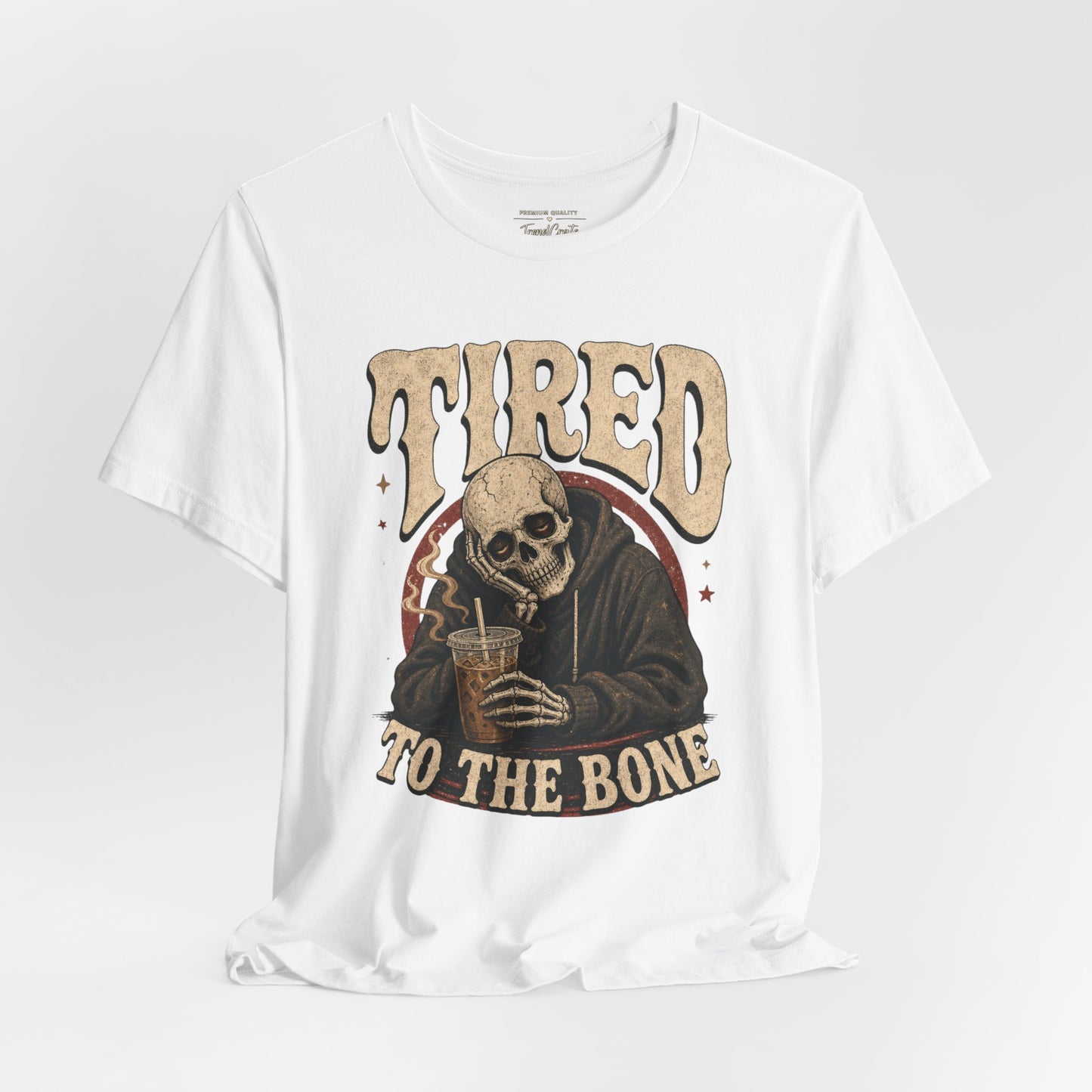 Tired to the Bone Tee