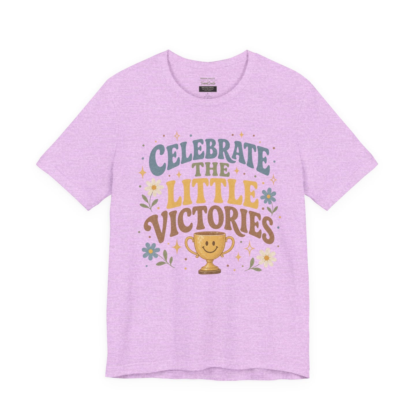 Celebrate the Little Victories Tee — Motivational Graphic T-Shirt
