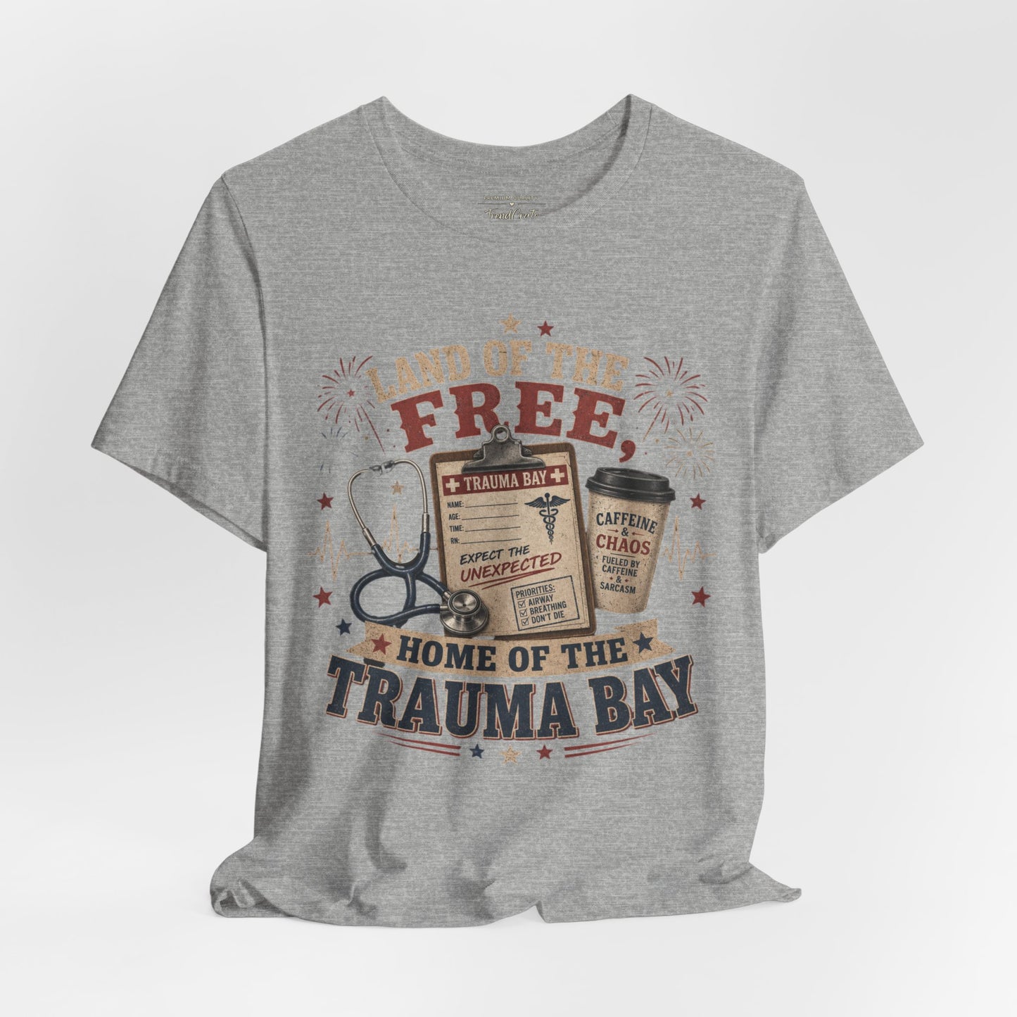 Land of the Free, Home of the Trauma Bay Tee