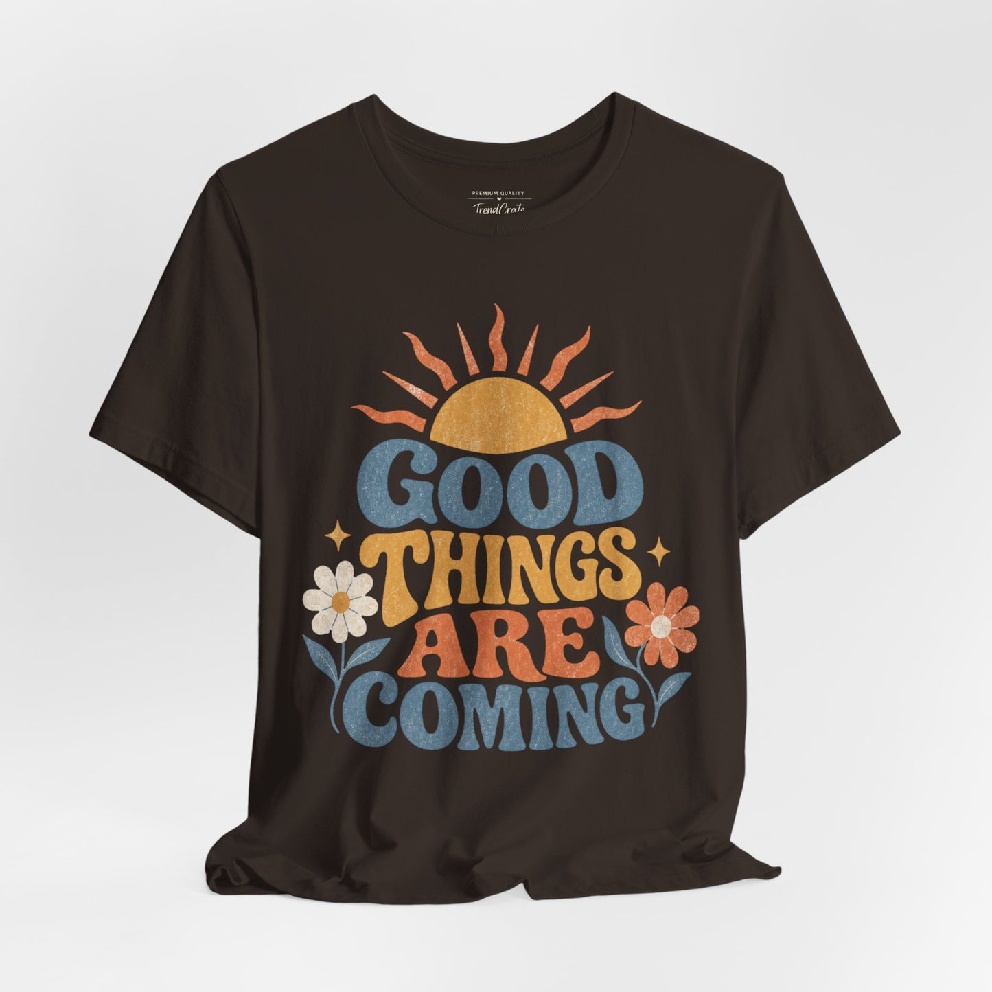 Good Things Are Coming T-Shirt — Retro Sunshine Positive Vibe Tee