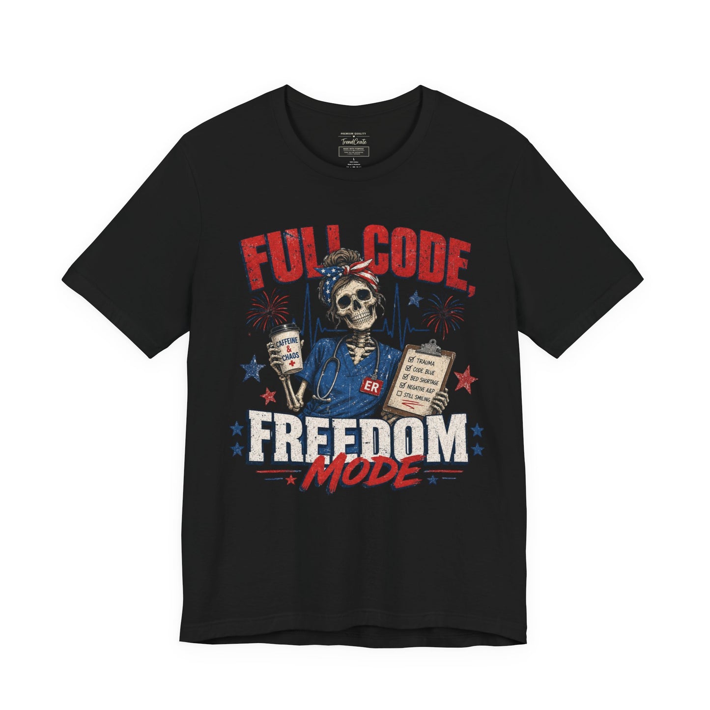Full Code, Freedom Mode Nurse Tee