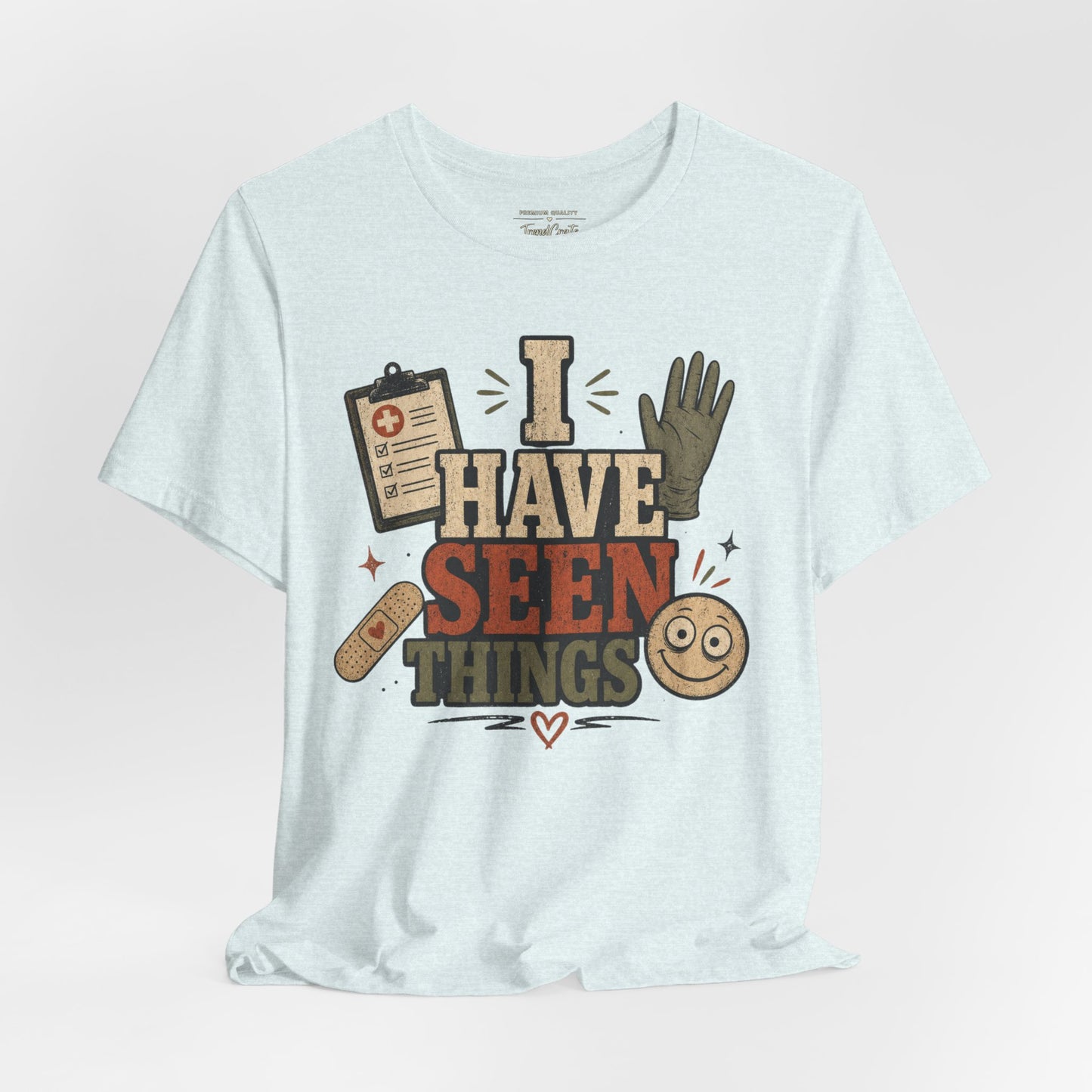 I Have Seen Things Tee