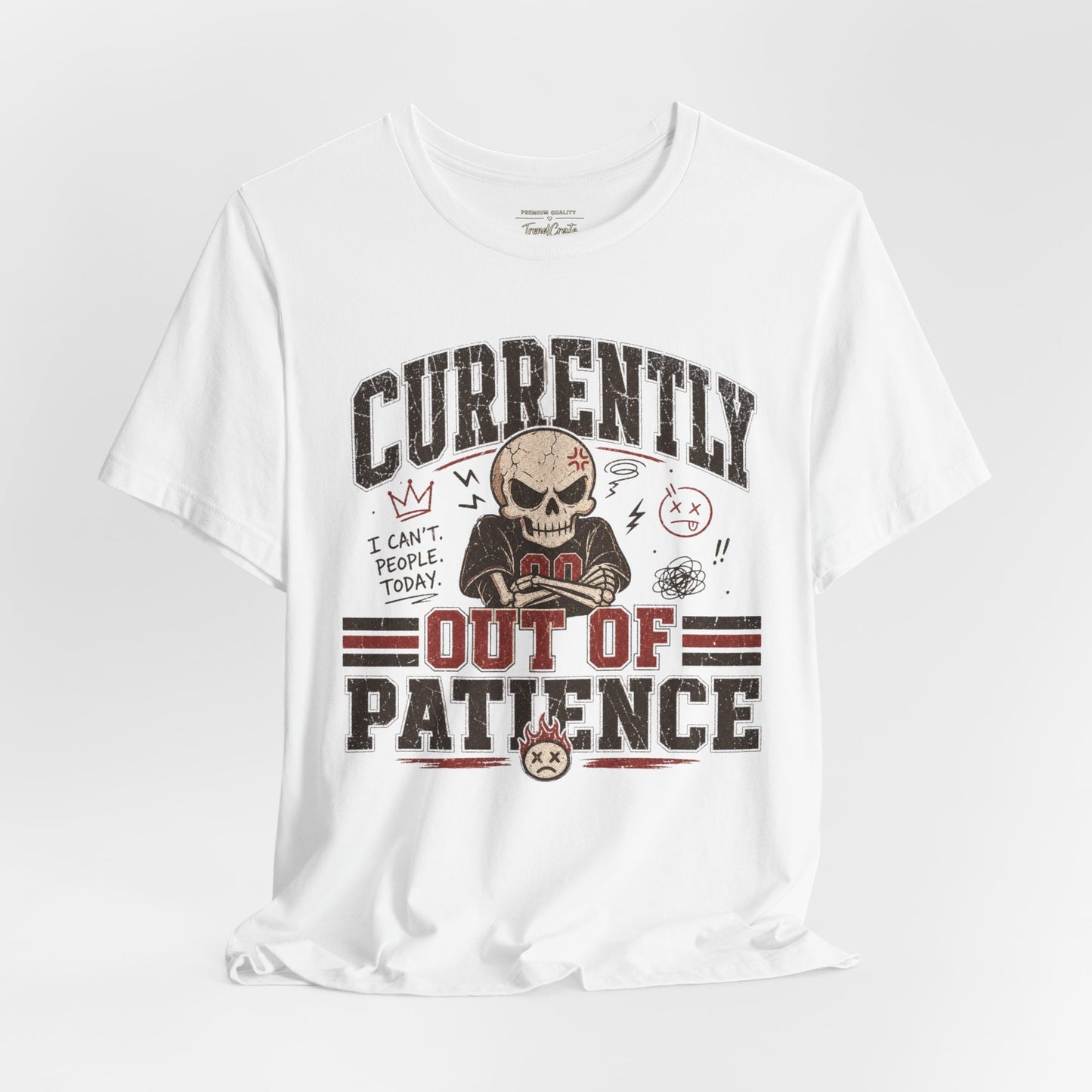 Currently Out of Patience Tee