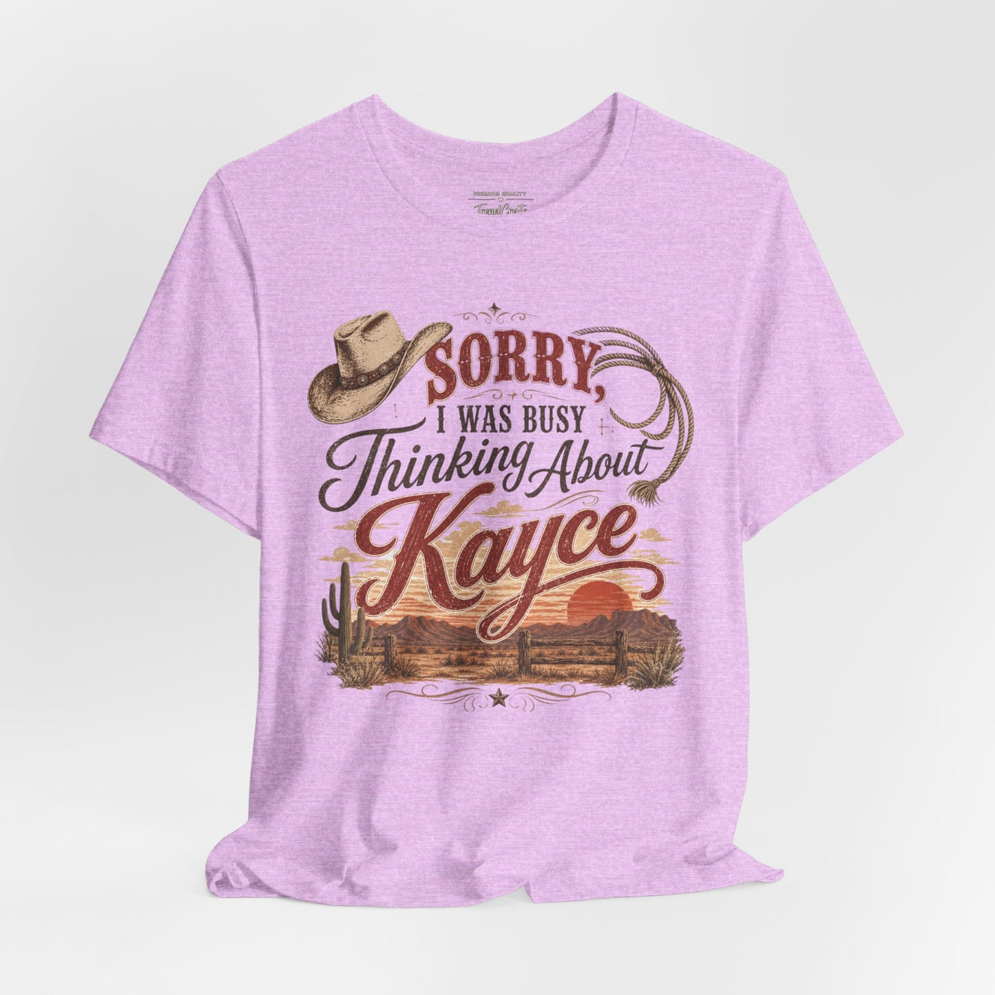 Sorry I Was Busy Thinking About Kayce Vintage Western T-Shirt