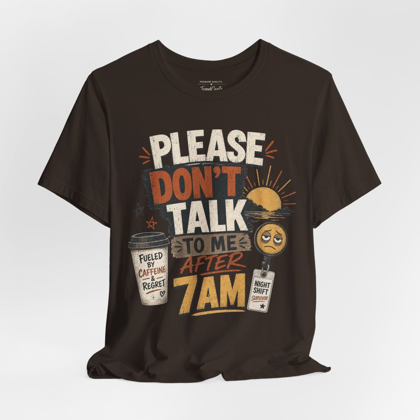 Please Don’t Talk to Me After 7AM Tee