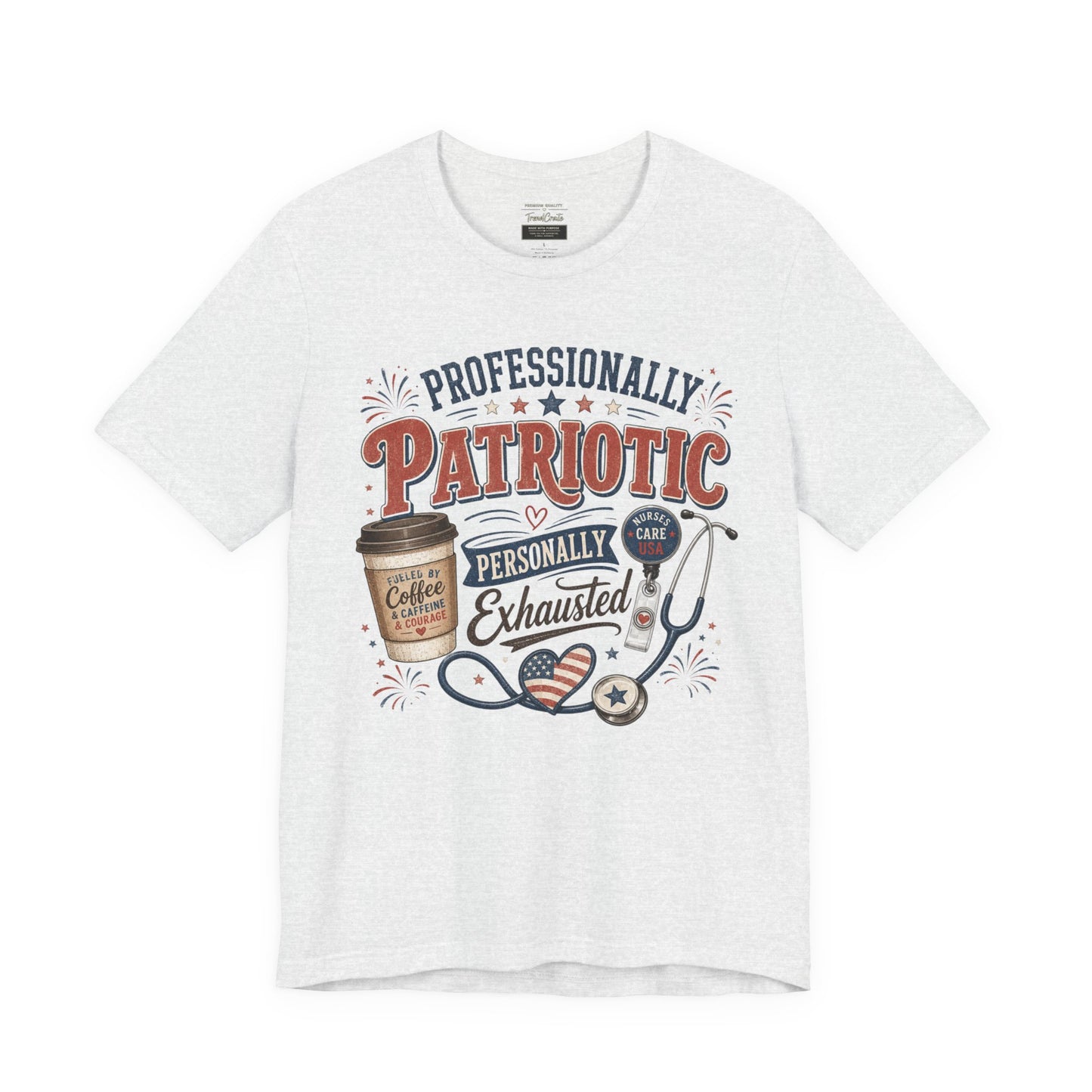 Professionally Patriotic, Personally Exhausted Tee