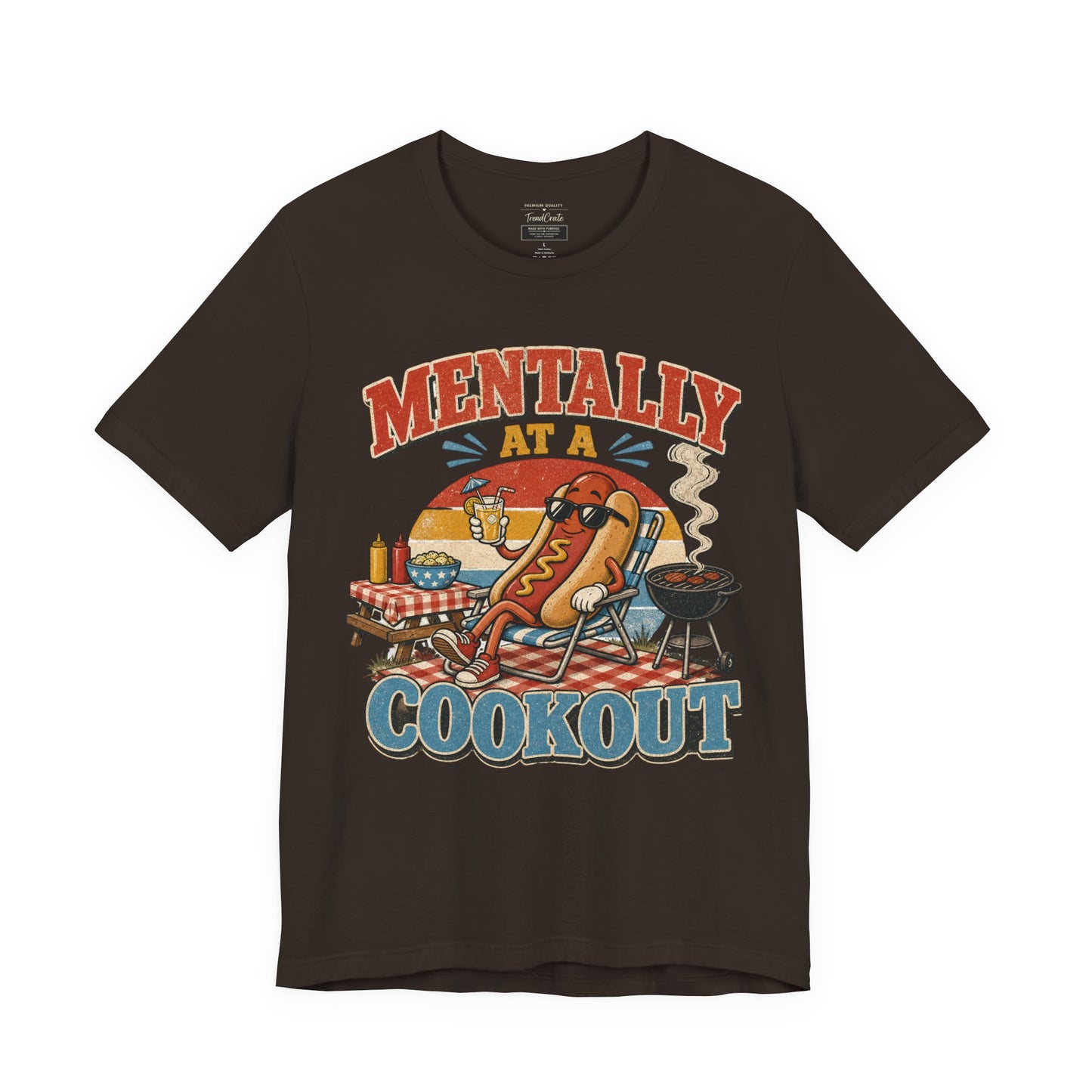 Mentally at a Cookout T-Shirt – Funny Hot Dog BBQ Graphic Tee