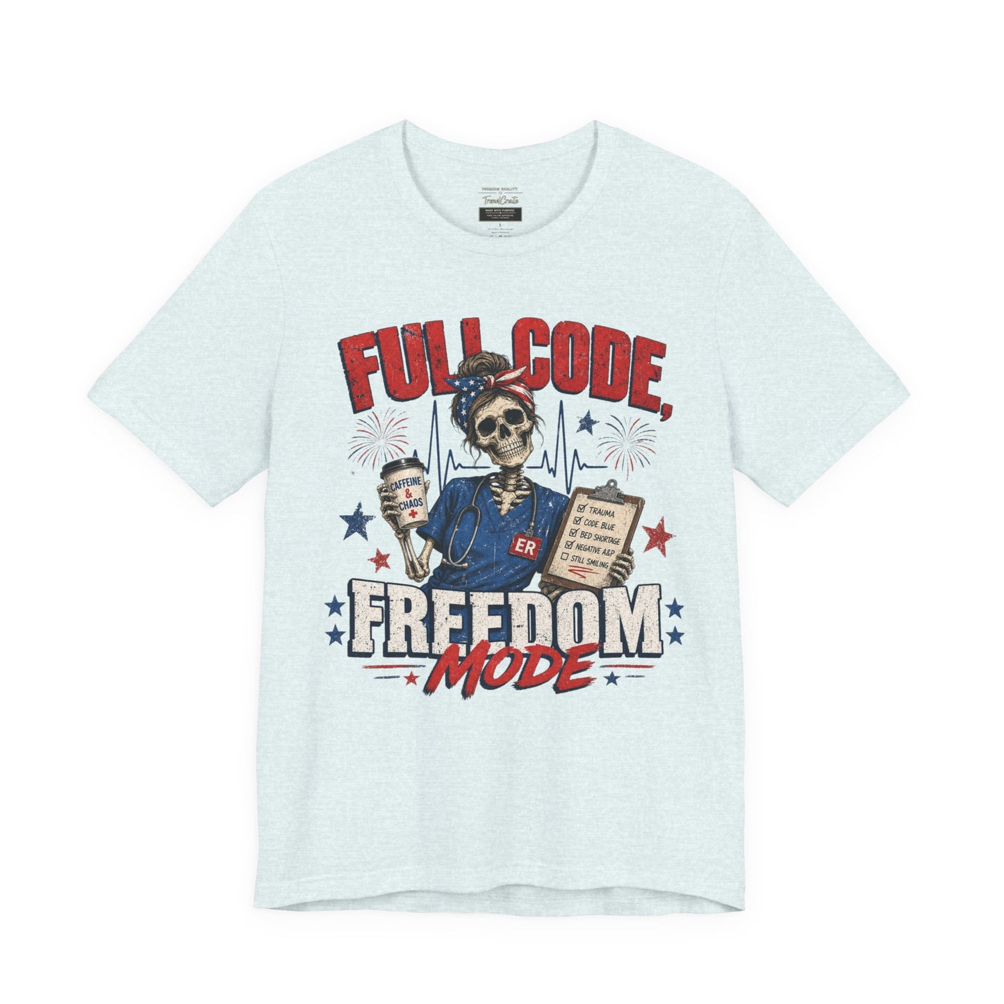 Full Code, Freedom Mode Nurse Tee