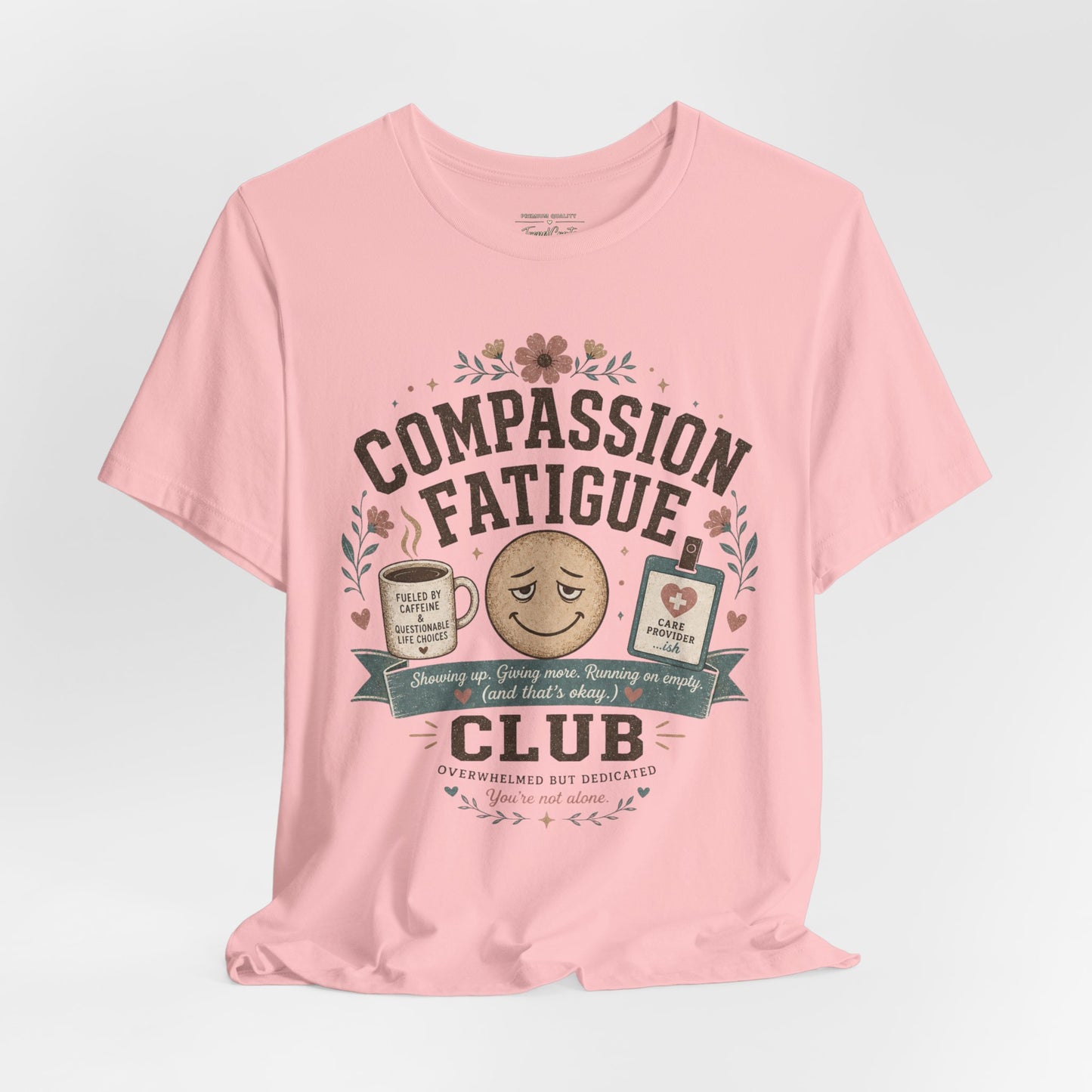 Compassion Fatigue Club Tee