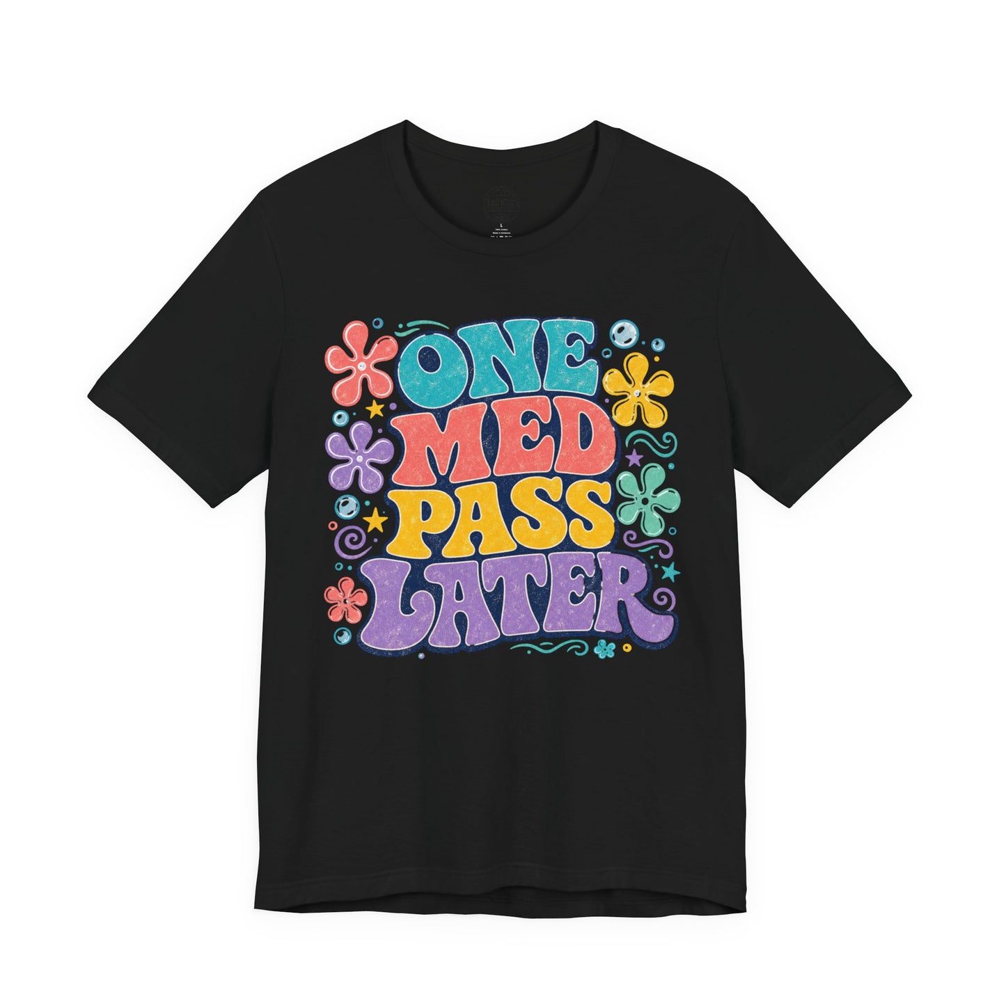 One Med Pass Later™ | Funny Nurse Retro T-Shirt