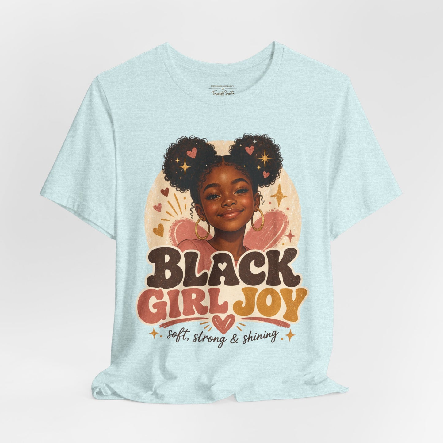 Black Girl Joy Graphic Tee — "Black Girl Joy: Soft, Strong & Shining"