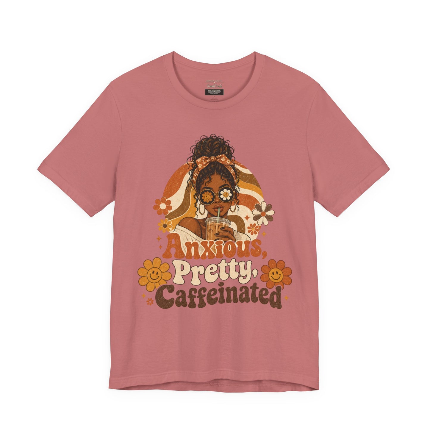 Anxious Pretty Caffeinated Tee — Retro Floral Coffee Shirt