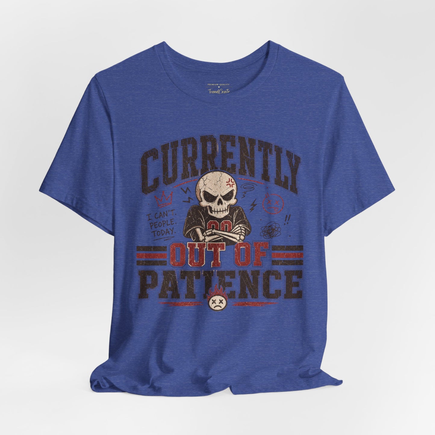 Currently Out of Patience Tee