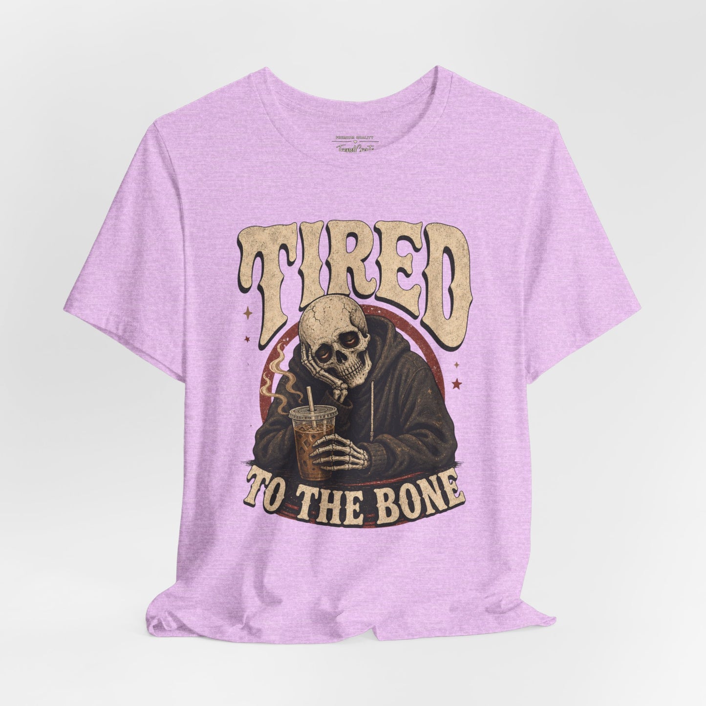 Tired to the Bone Tee