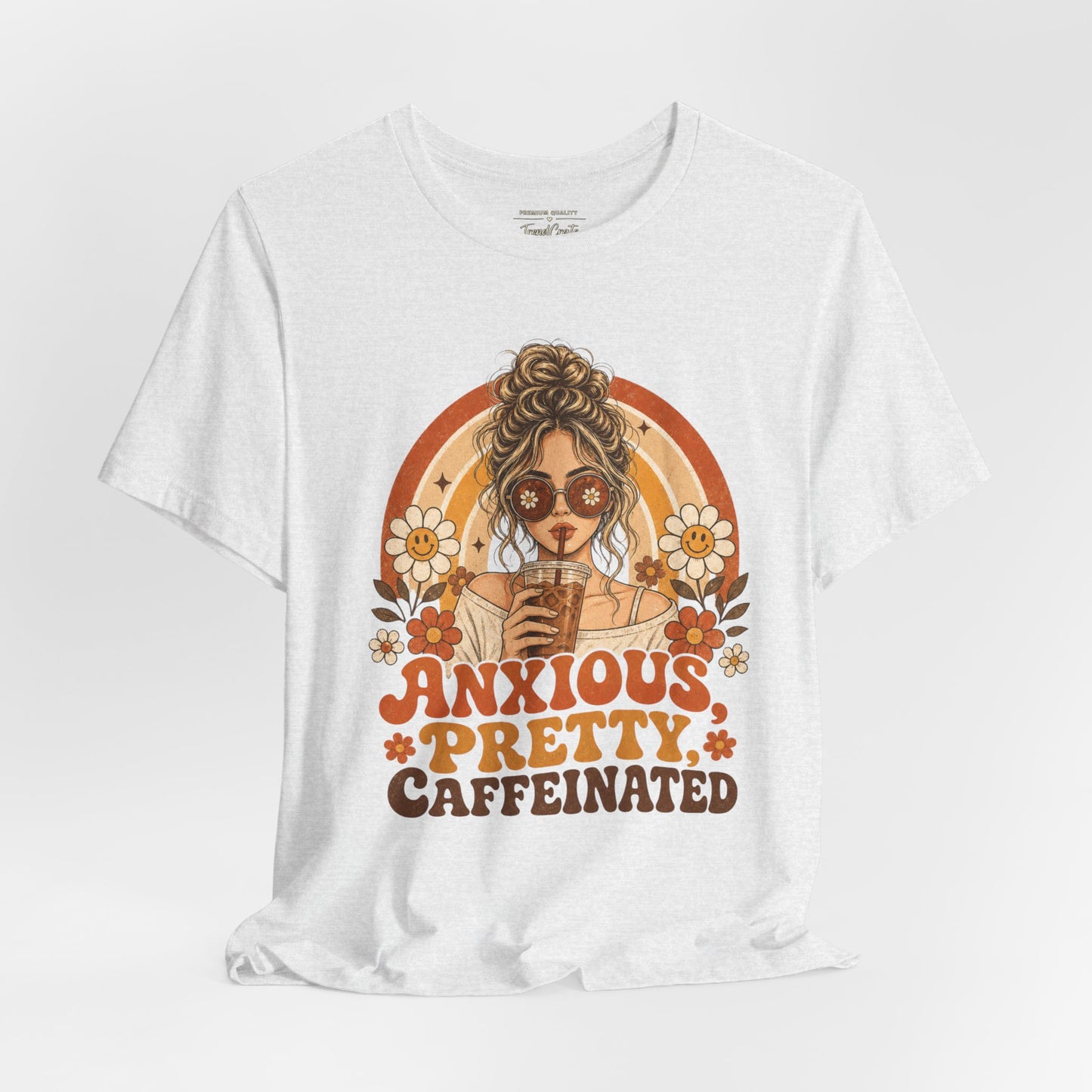 Anxious Pretty Caffeinated Tee