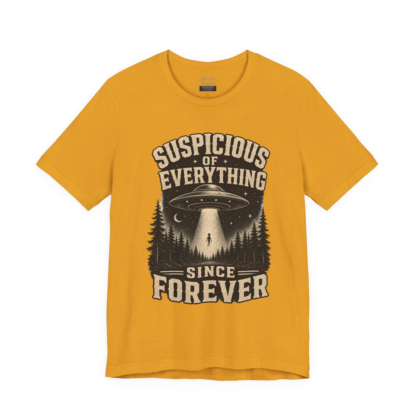 Suspicious of Everything Since Forever T-Shirt — UFO Alien Abduction Graphic Tee