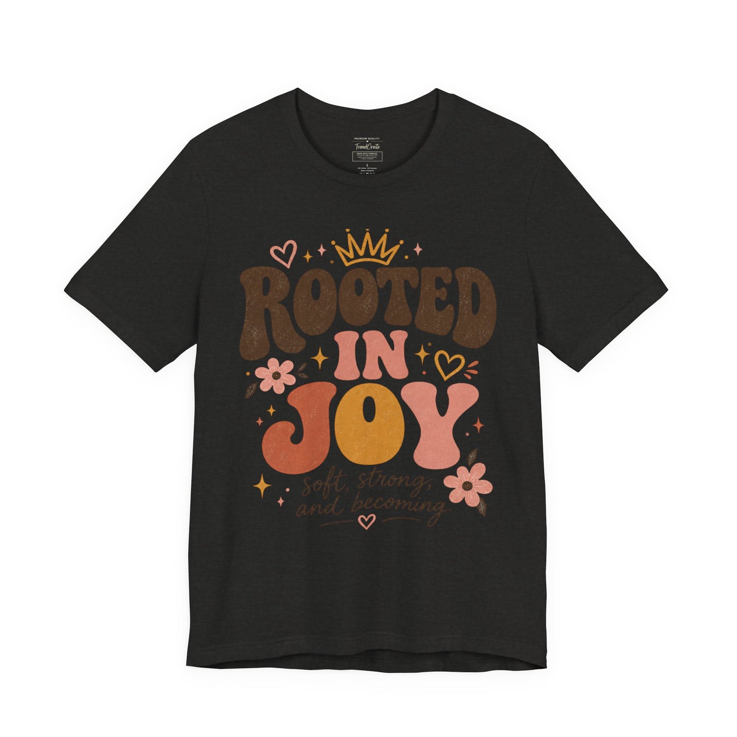 Rooted in Joy T-Shirt — Soft, Empowering Retro Floral Tee
