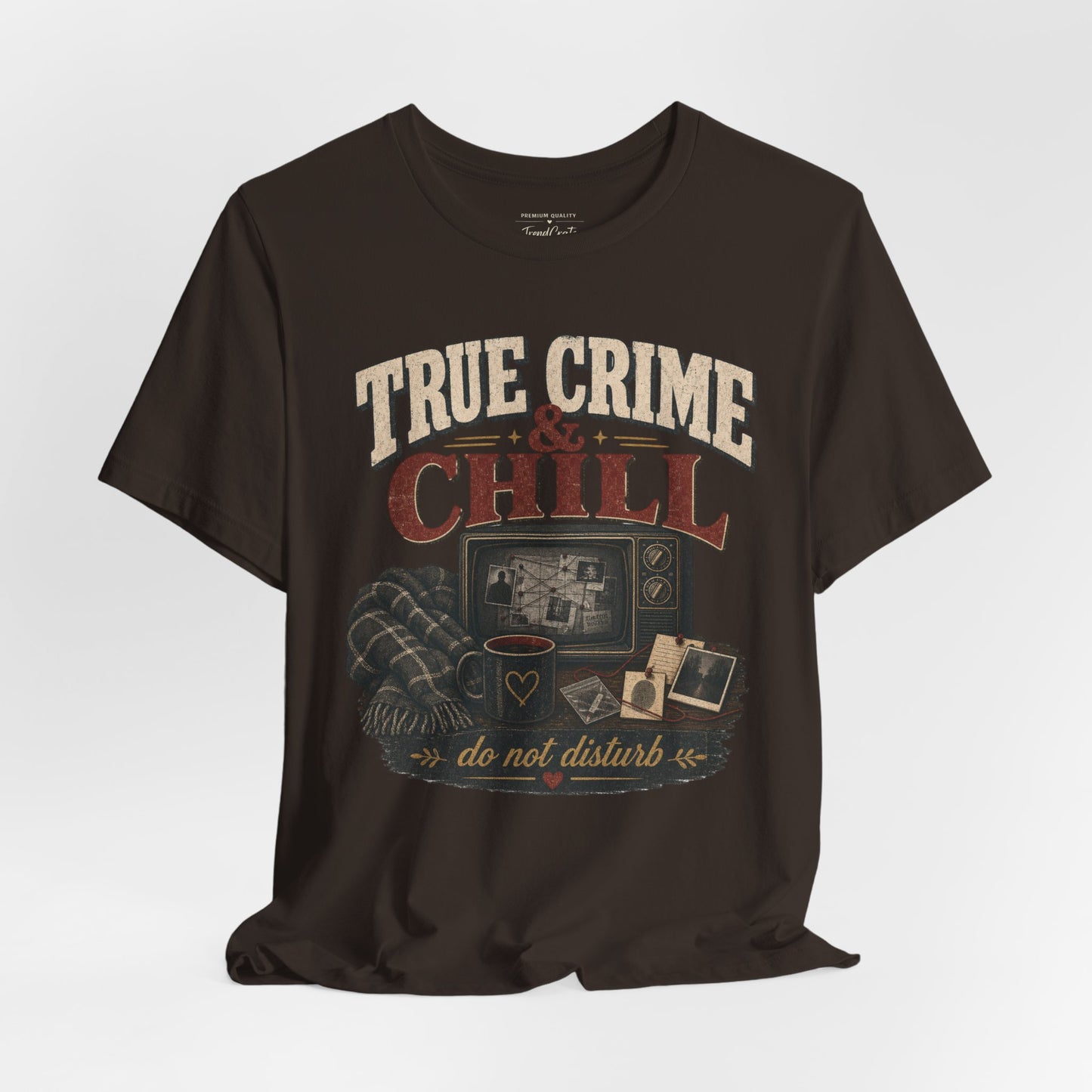 True Crime & Chill T-Shirt — 'Do Not Disturb' Cozy TV Fan Tee