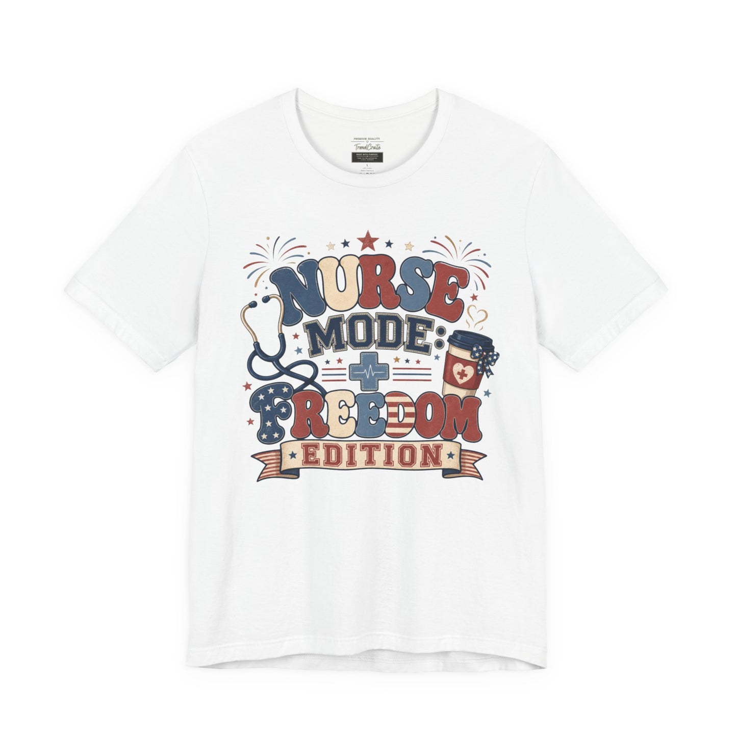 Nurse Mode: Freedom Edition Tee