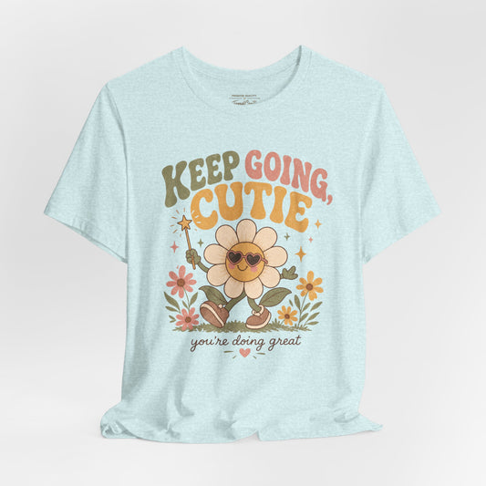 Keep Going Cutie Tee