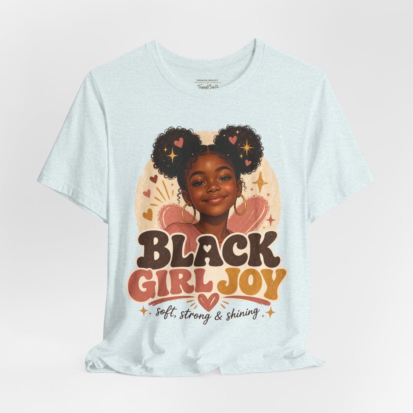 Black Girl Joy Graphic Tee — "Black Girl Joy: Soft, Strong & Shining"
