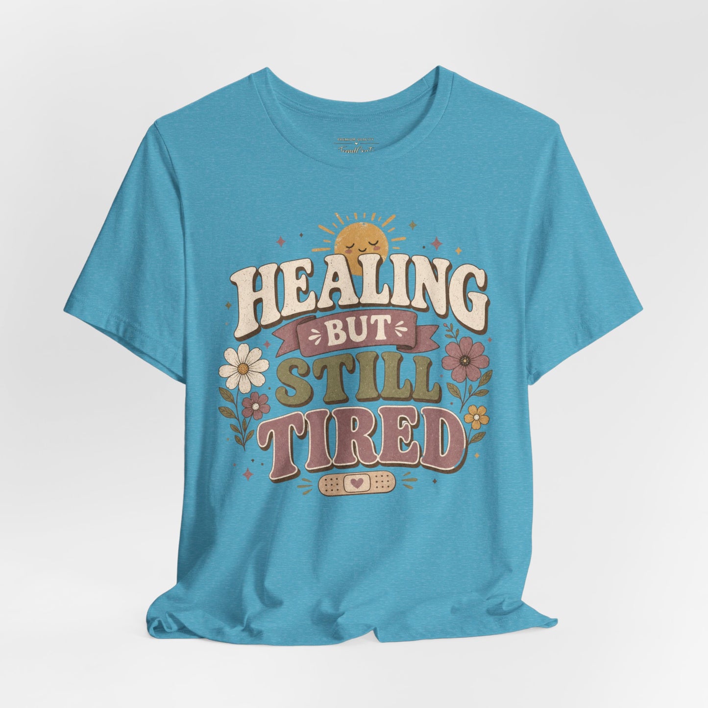 Healing But Still Tired Tee