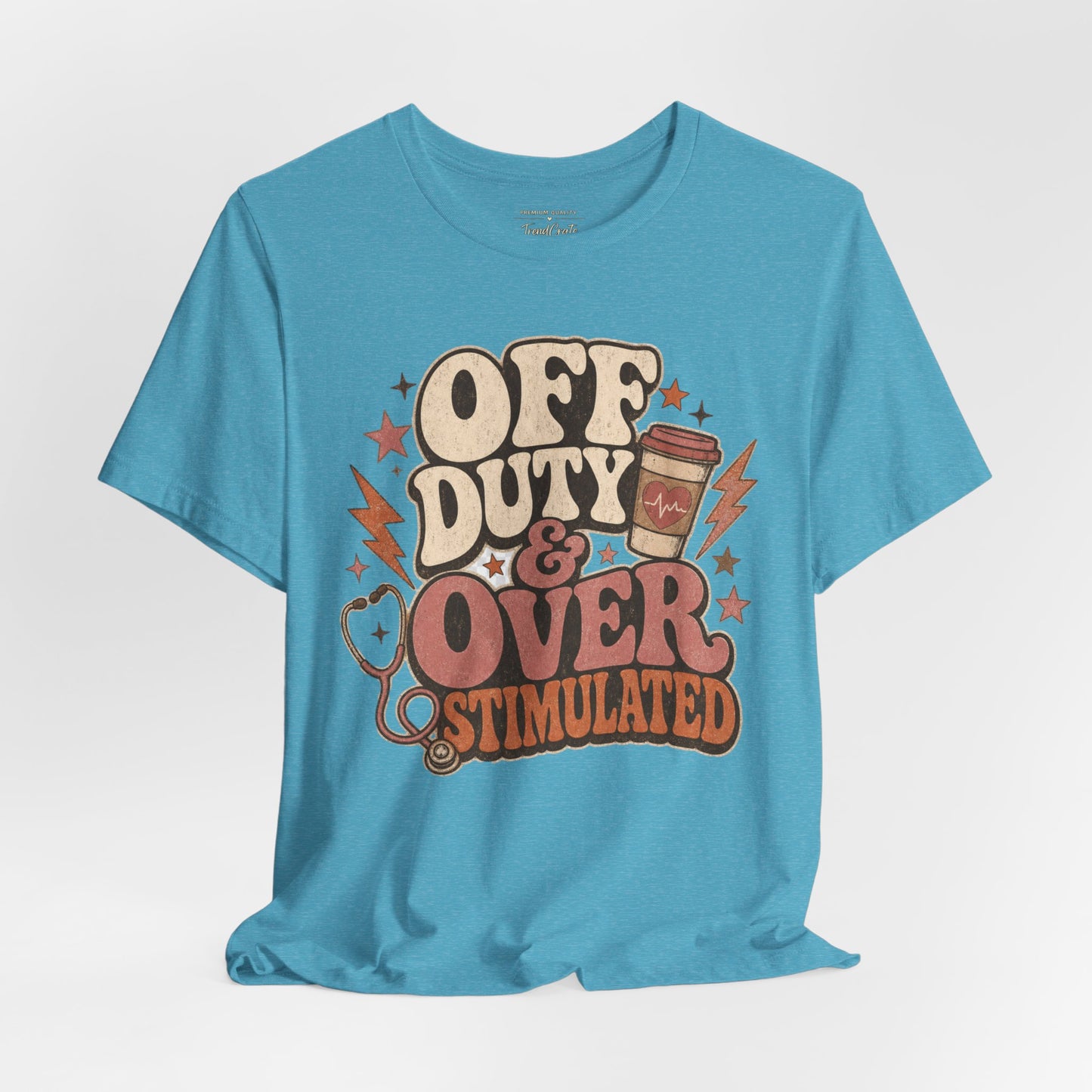 Off Duty & Overstimulated Tee