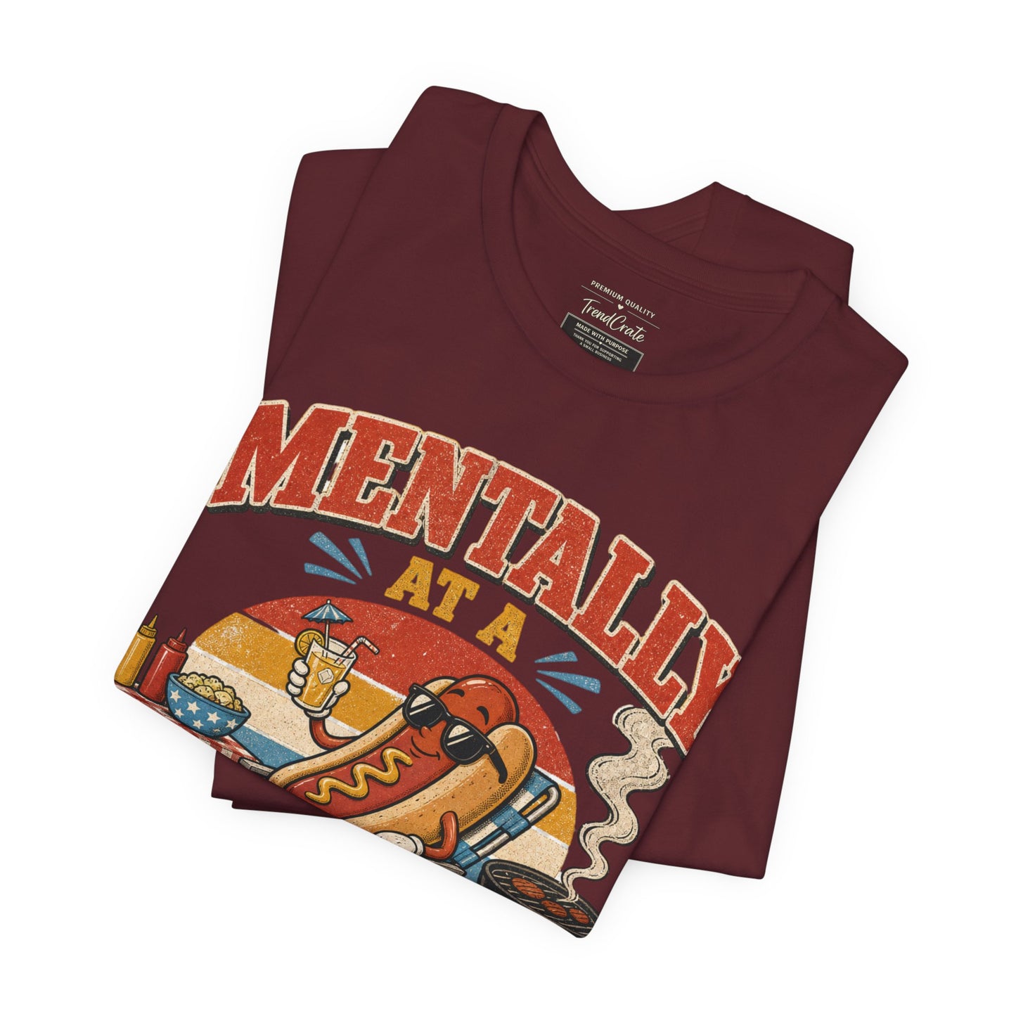 Mentally at a Cookout T-Shirt – Funny Hot Dog BBQ Graphic Tee