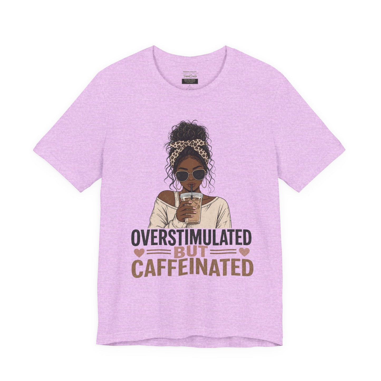 Overstimulated But Caffeinated Tee