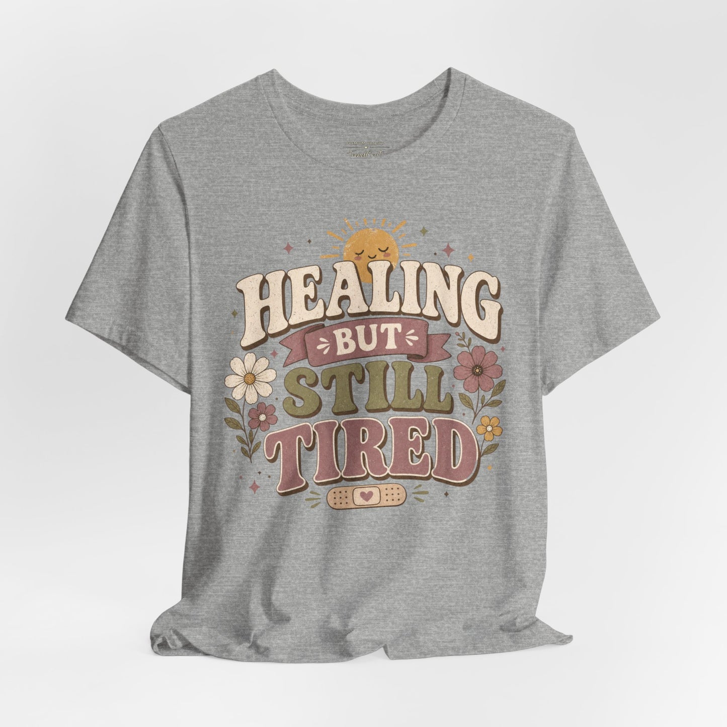Healing But Still Tired Tee