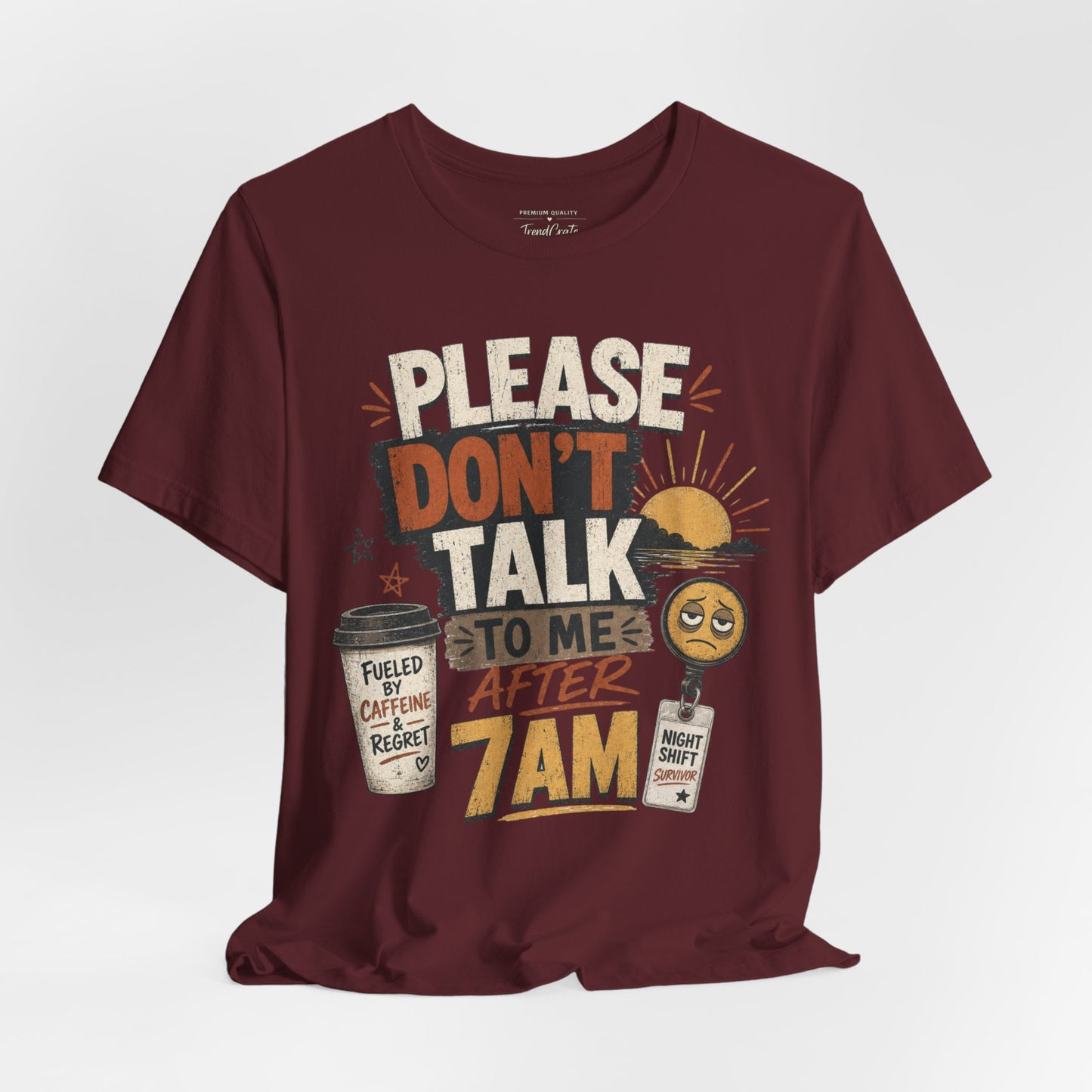 Please Don’t Talk to Me After 7AM Tee