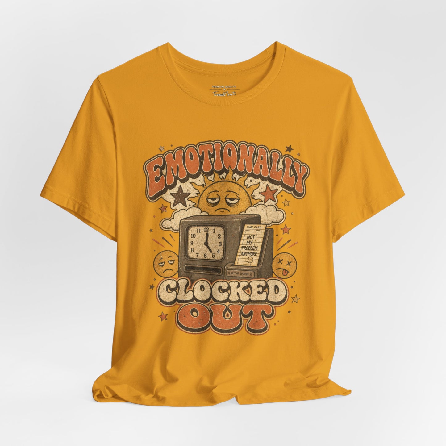 Emotionally Clocked Out Tee