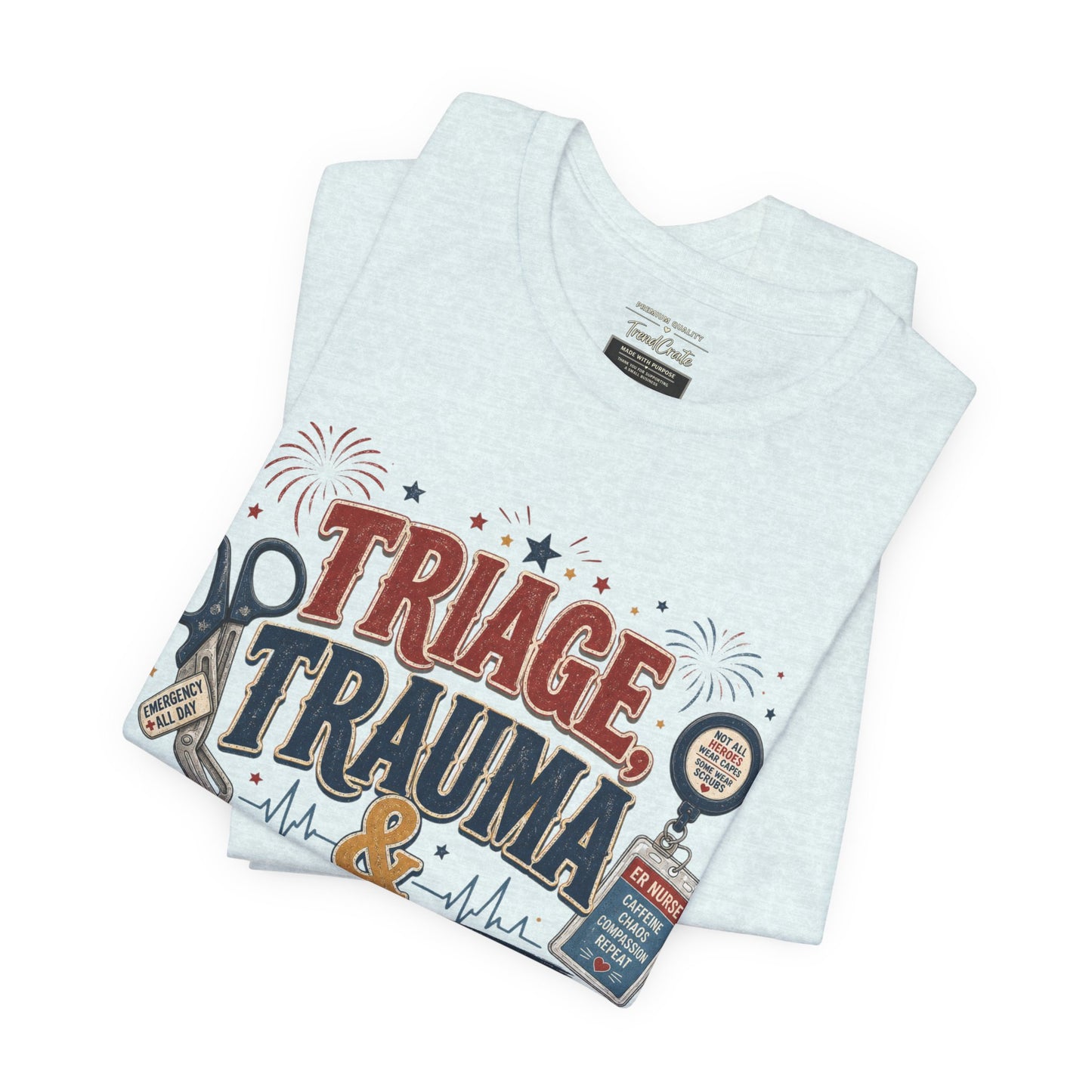 Triage, Trauma & Freedom Tee