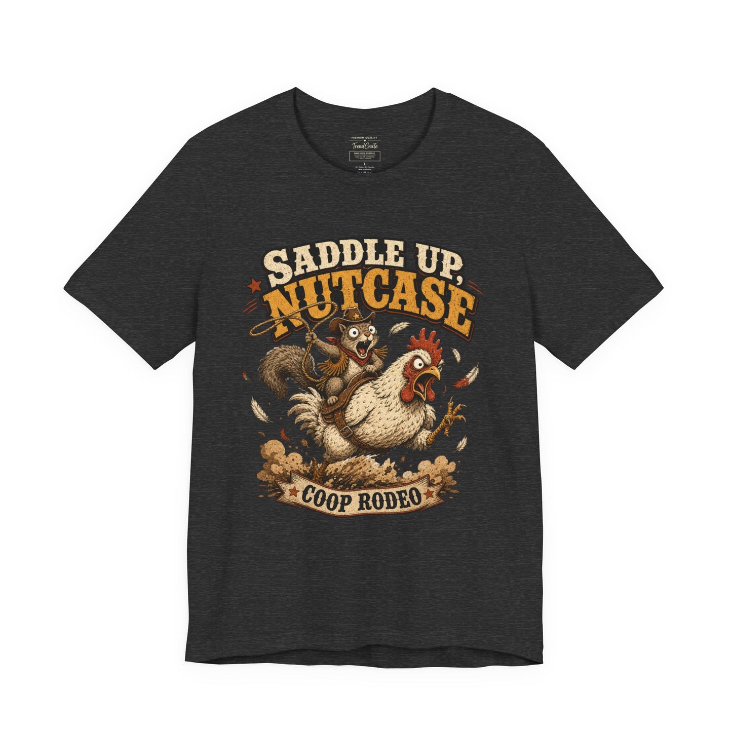 Saddle Up Nutcase T‑Shirt — Coop Rodeo Chicken & Squirrel Funny Farm Tee