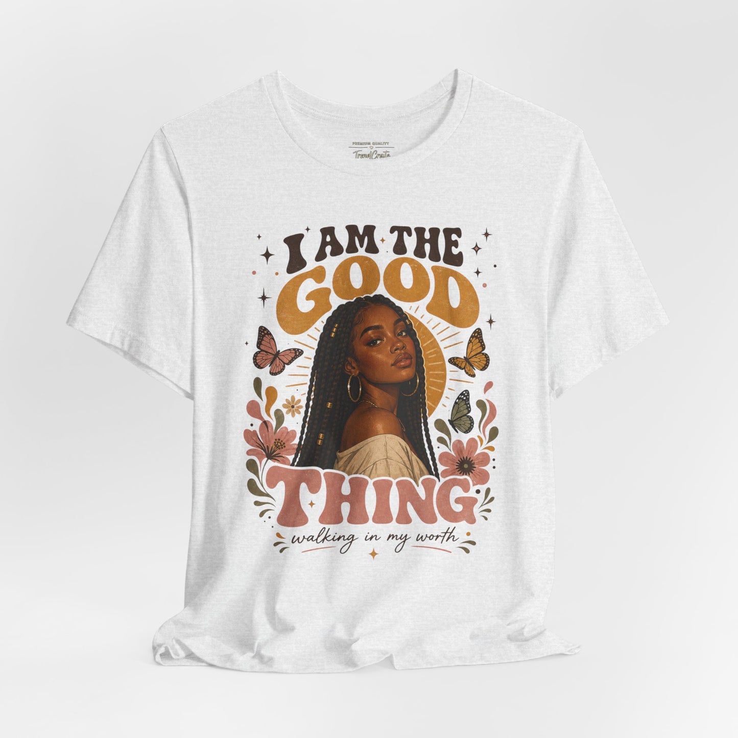 I Am The Good Thing Graphic Tee — Empowering Black Woman Portrait T-Shirt