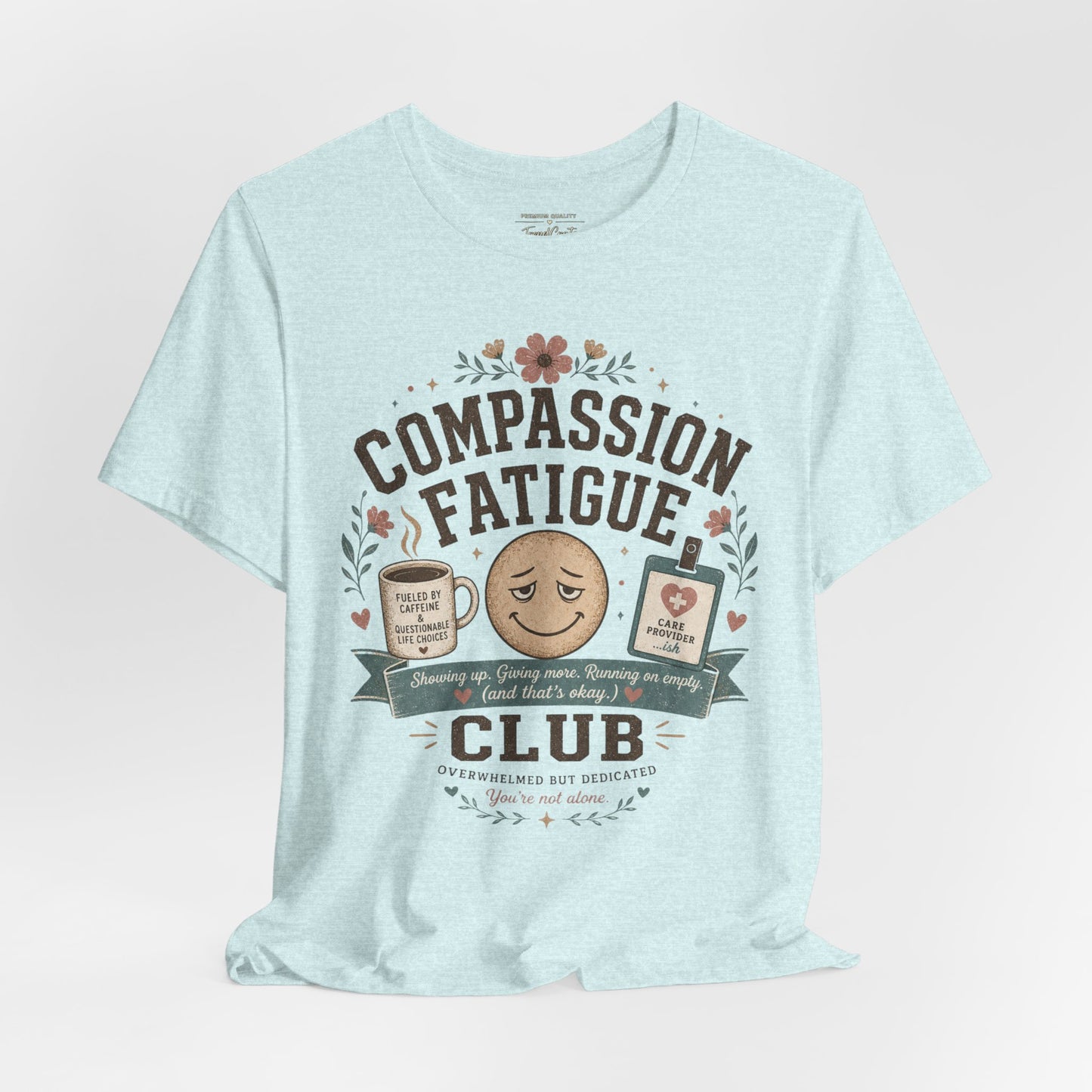 Compassion Fatigue Club Tee