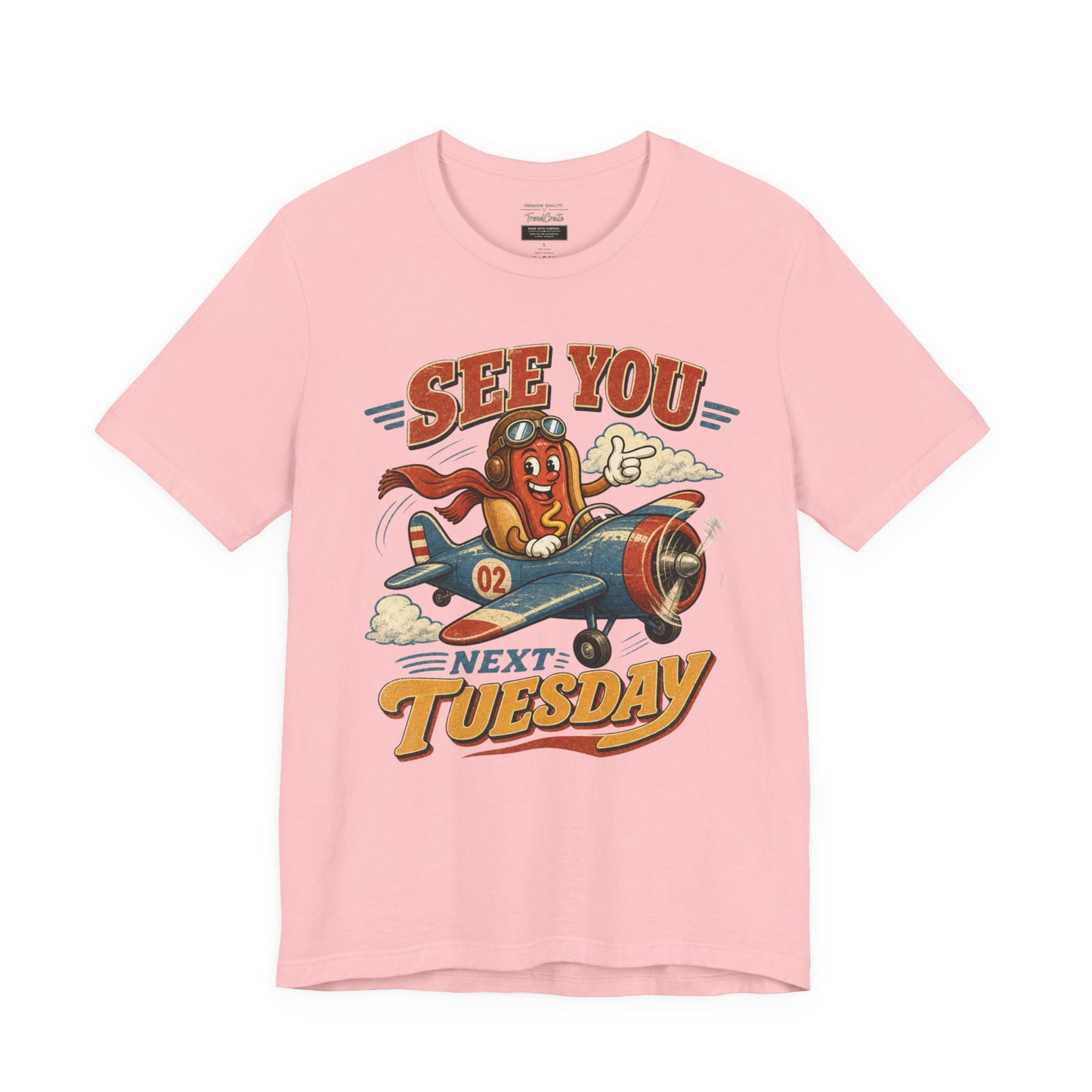 See You Next Tuesday T-Shirt — Retro Pilot Hot Dog Graphic Tee