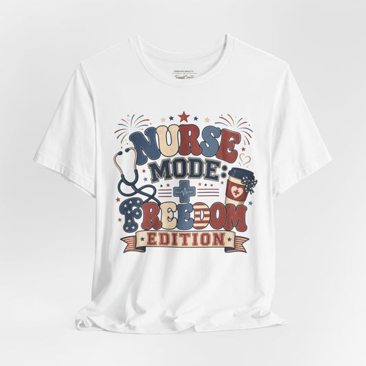 Nurse Mode: Freedom Edition Tee