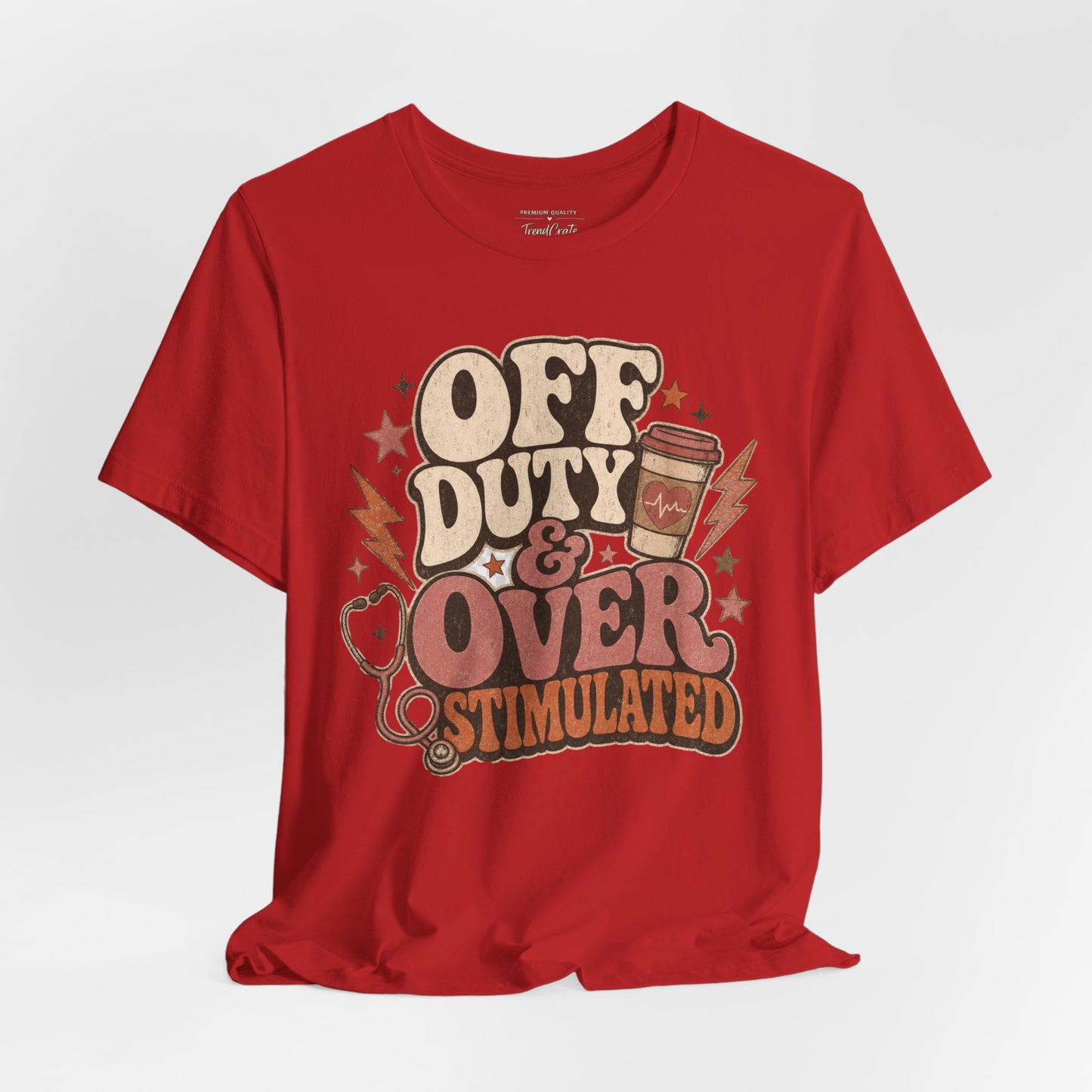 Off Duty & Overstimulated Tee